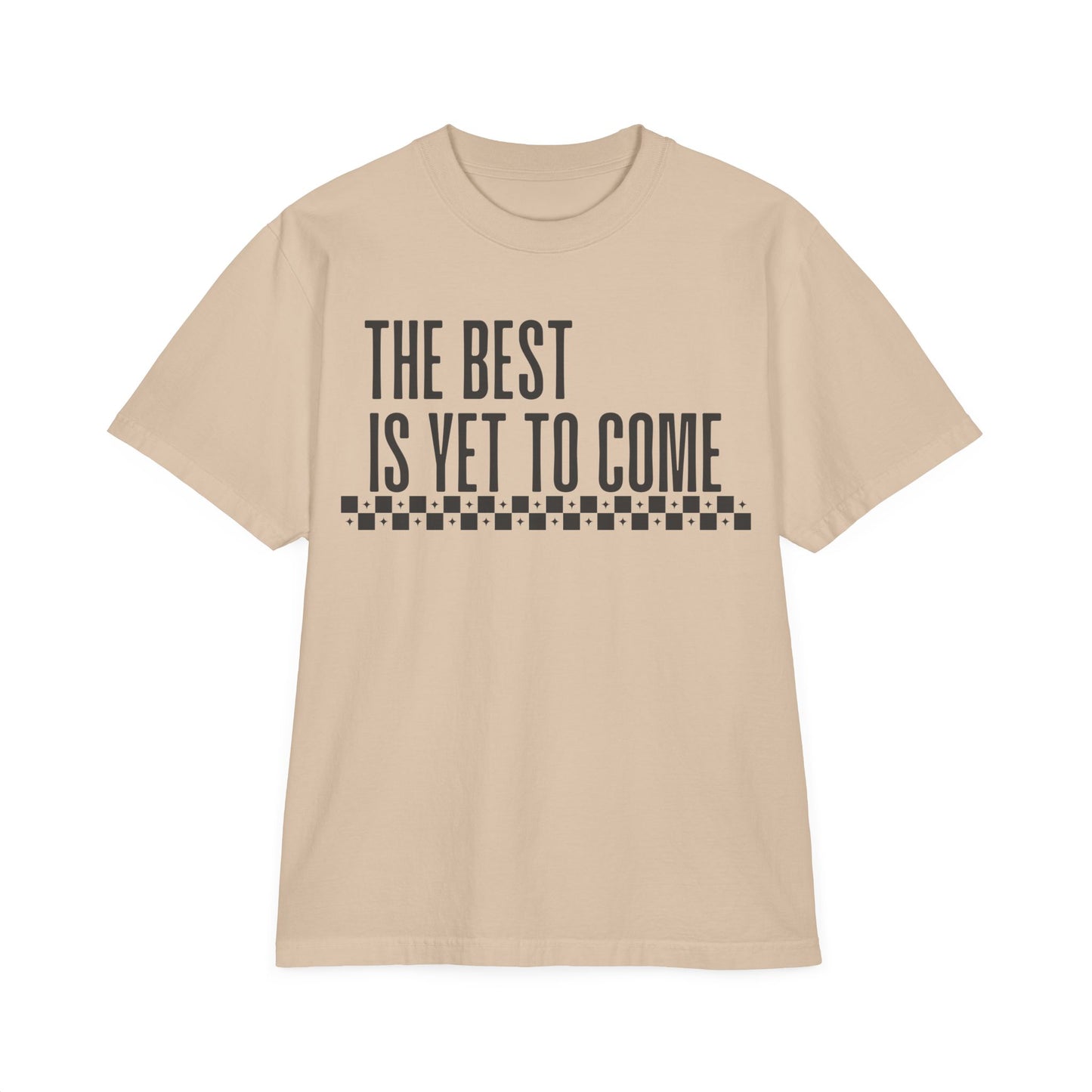 The Best is Yet to Come Oversize T-Shirt