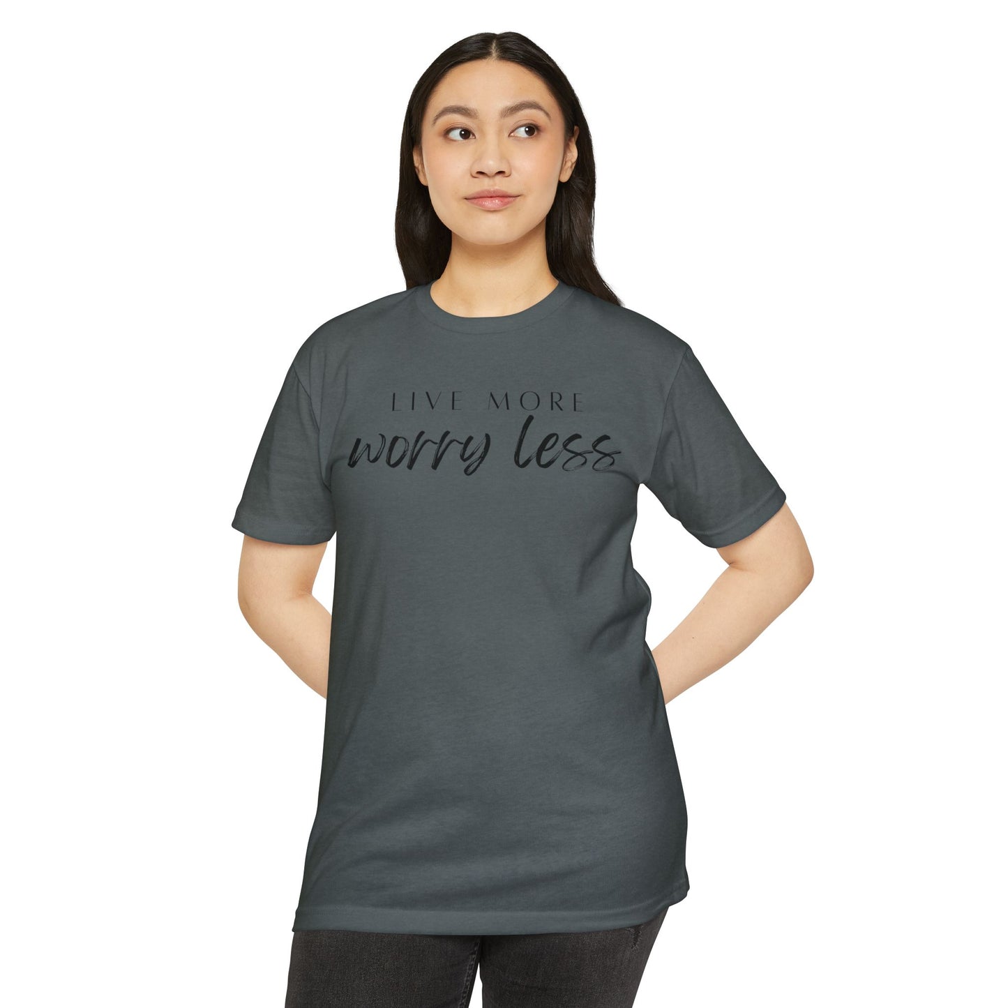 Live More Worry Less T-Shirt