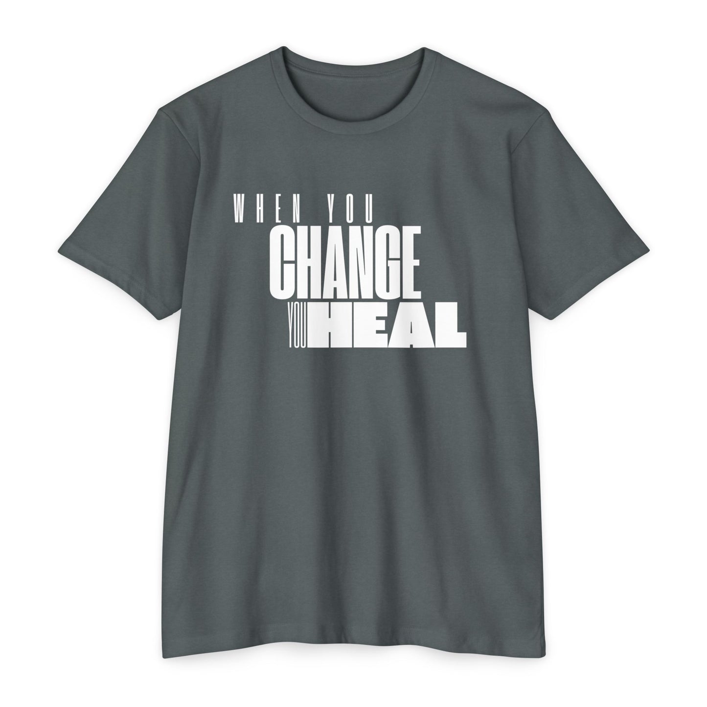 When You Change You Heal T-Shirt