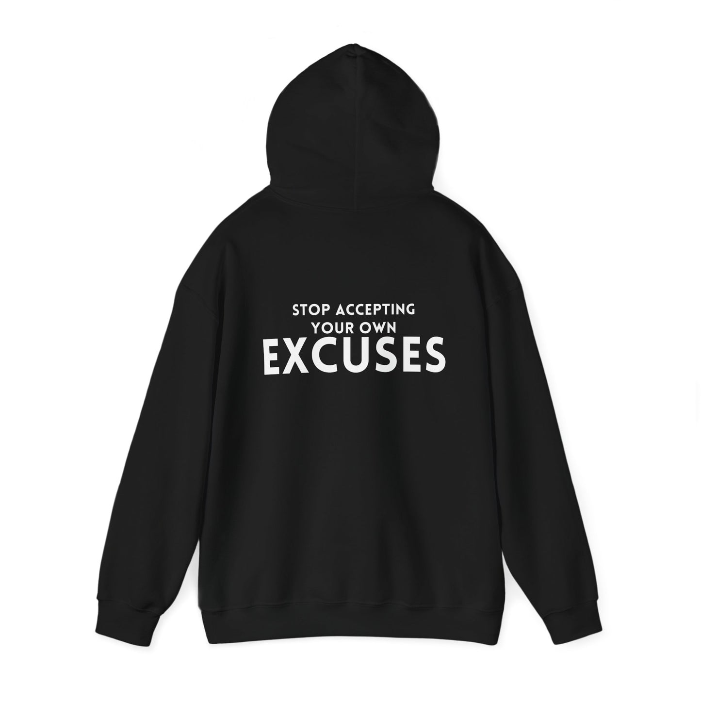 Stop Accepting Your Own Excuses Hoodie