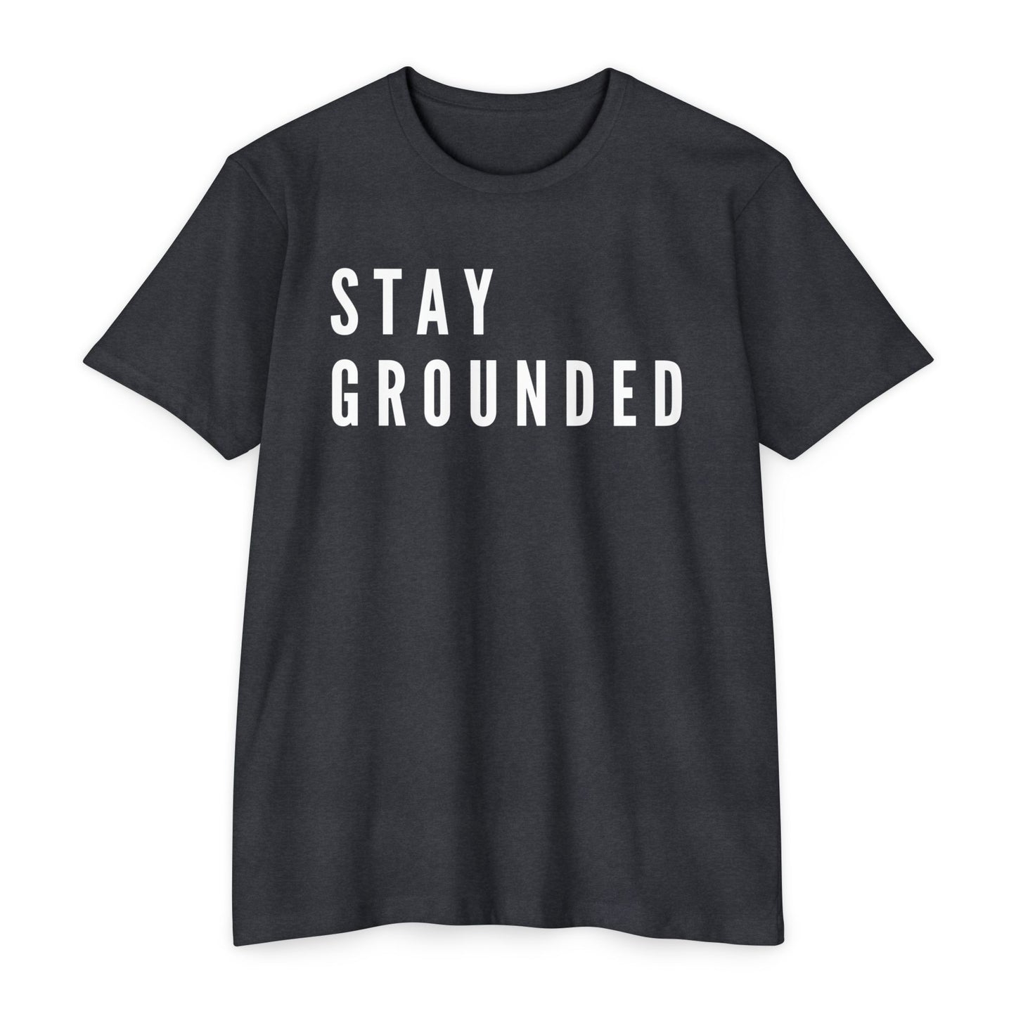 Stay Grounded T-Shirt