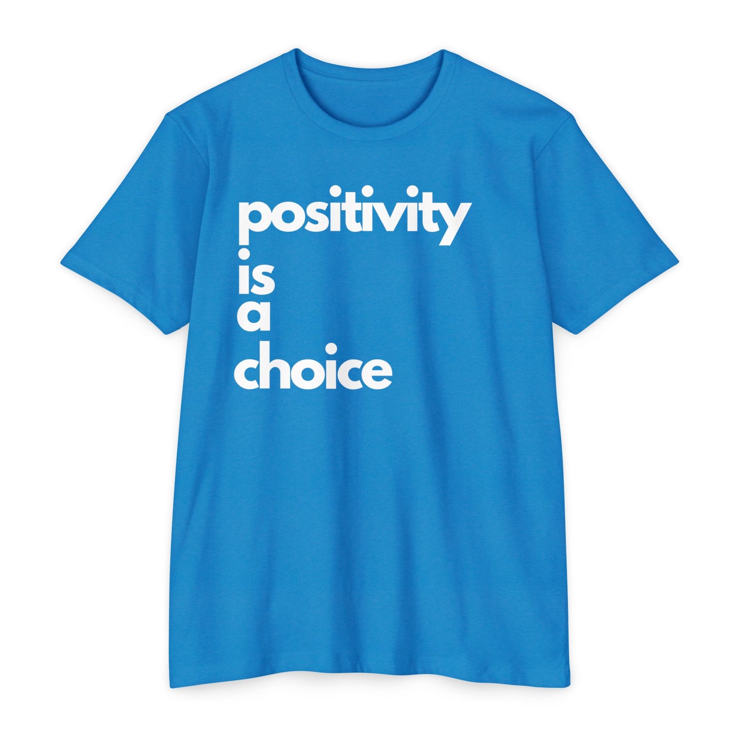 Positivity is a Choice T-Shirt