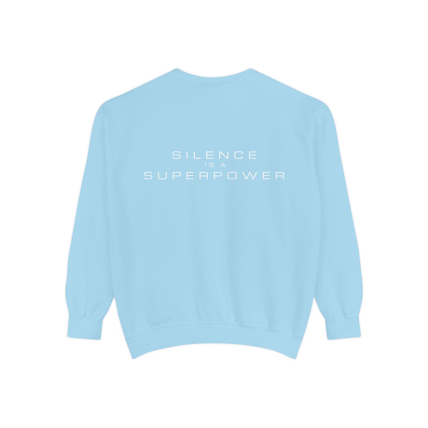 Silence is a Superpower Sweatshirt
