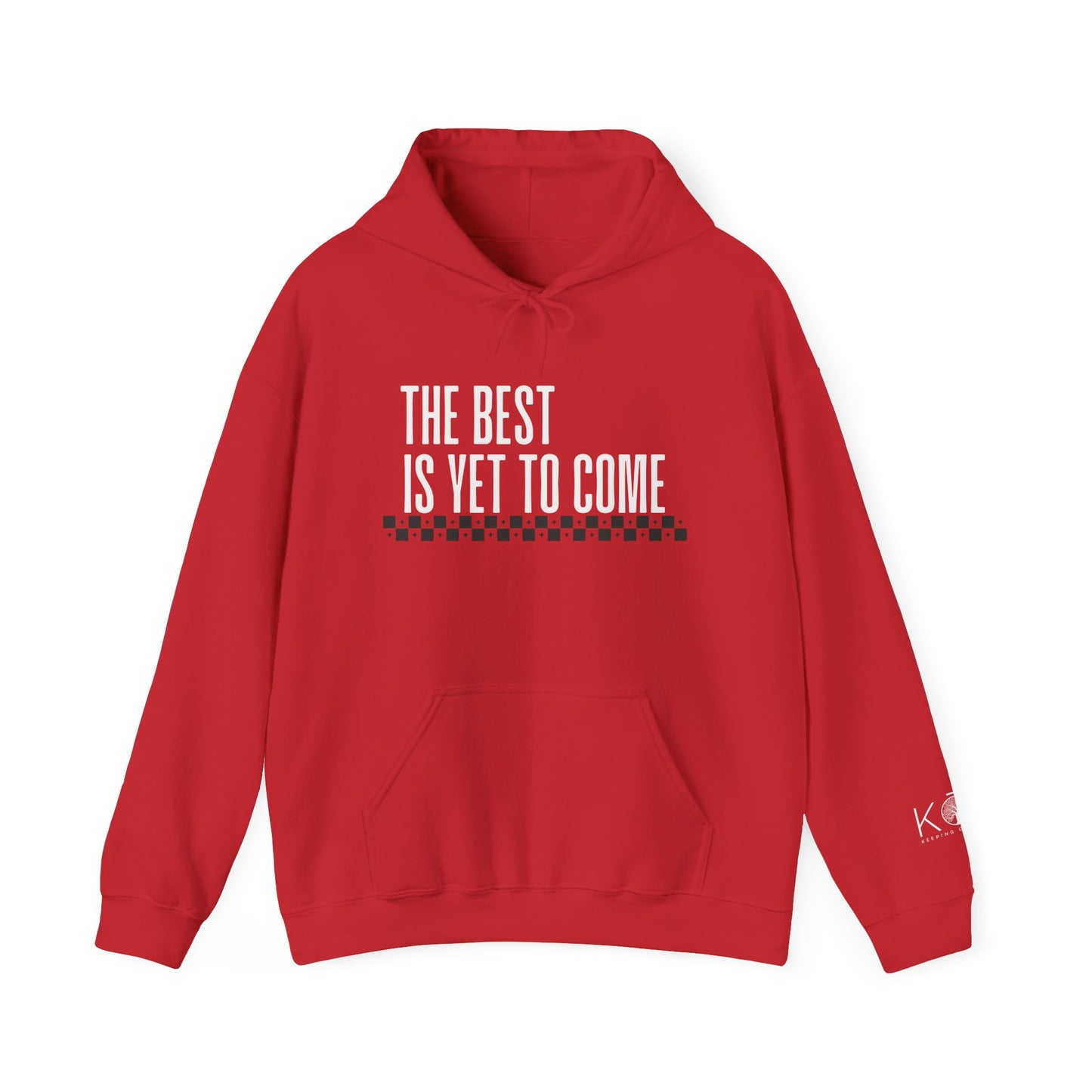 The Best Is Yet to Come Hoodie