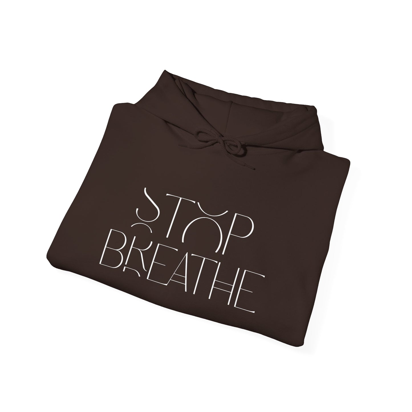 Stop Breathe Hoodie
