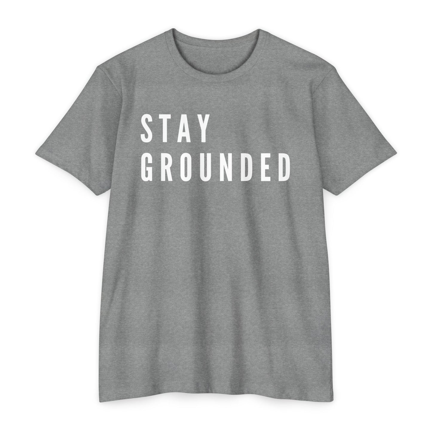 Stay Grounded T-Shirt