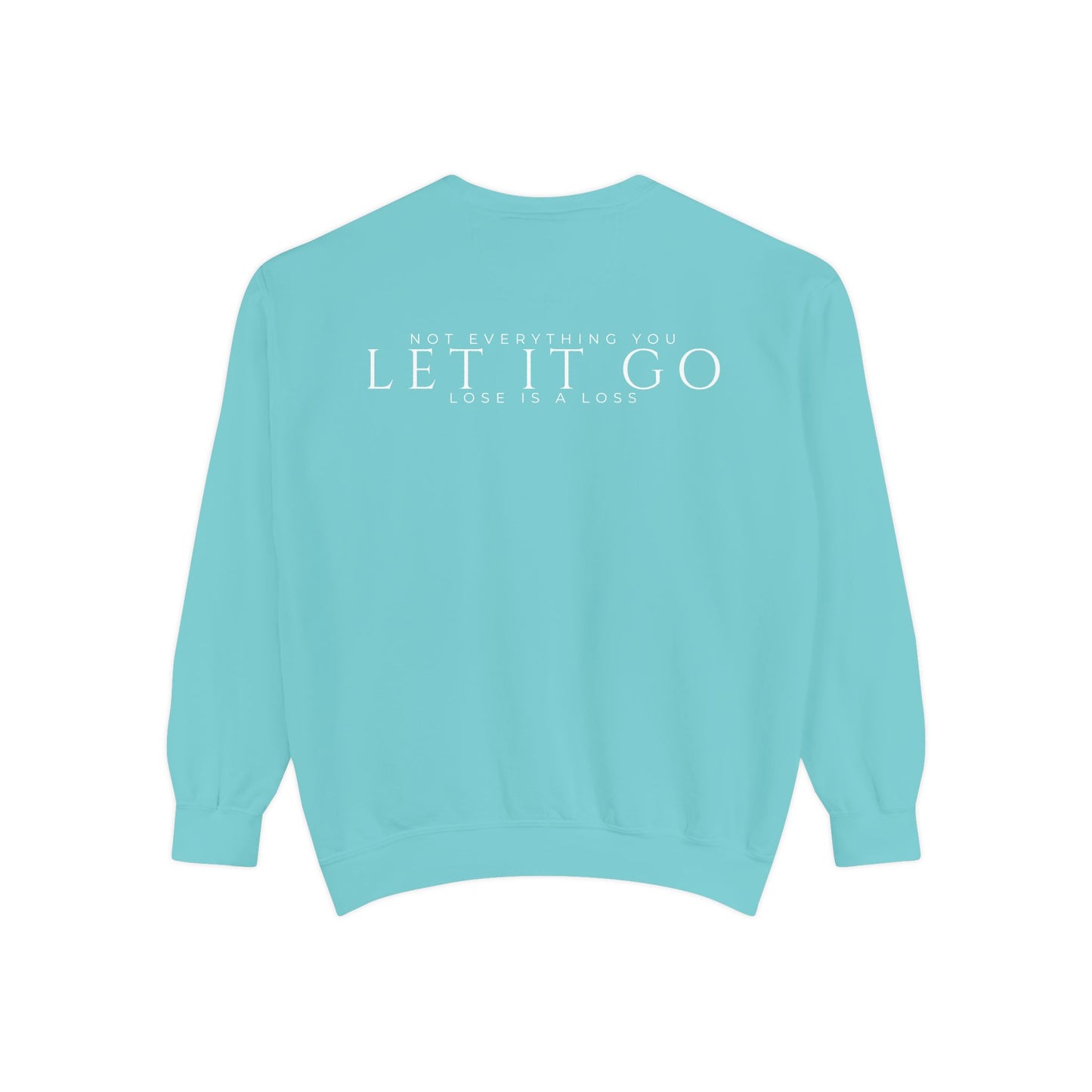Not Everything You Lose Sweatshirt