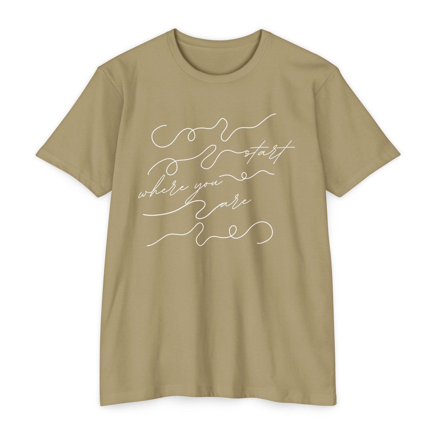 Start Where You Are T-Shirt