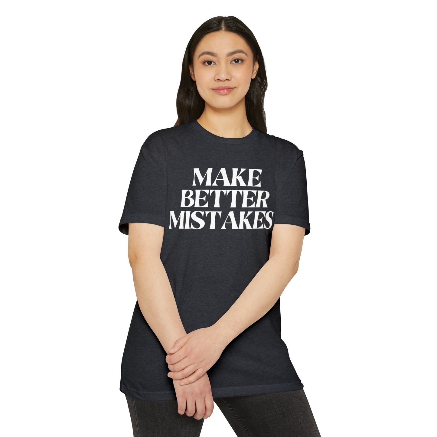 Make Better Mistakes T-Shirt