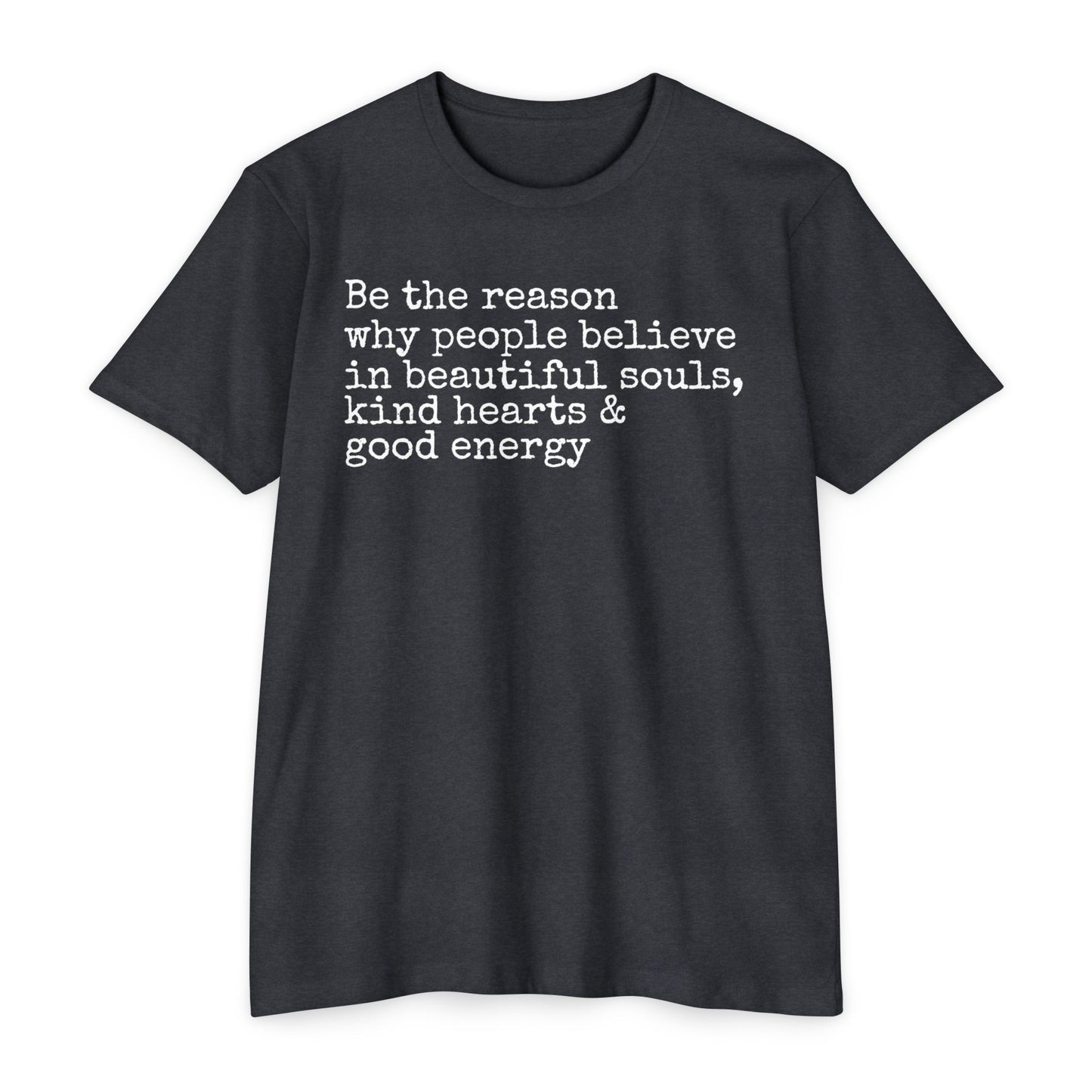 Be the Reason T-Shirt