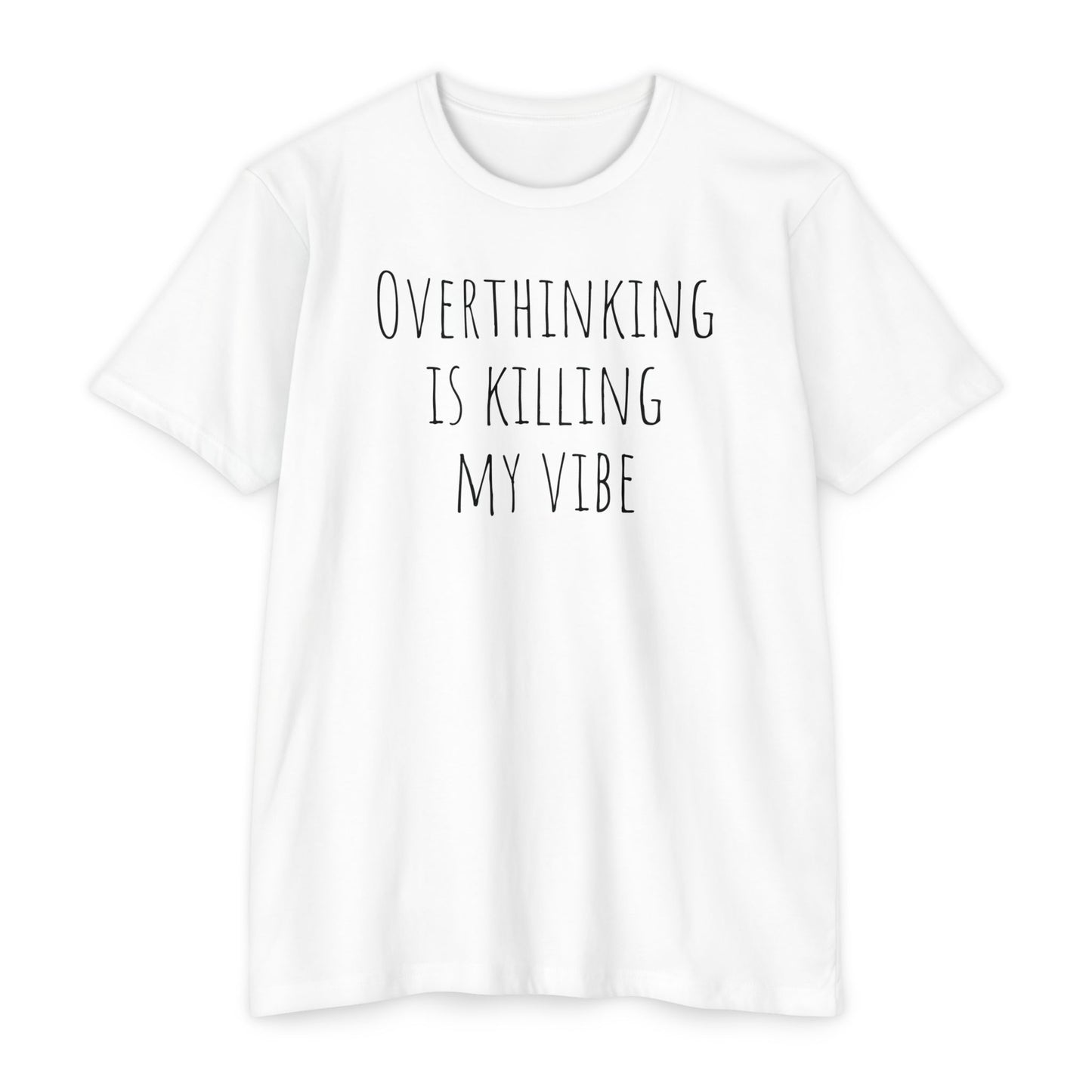Overthinking is Killing My Vibe T-Shirt