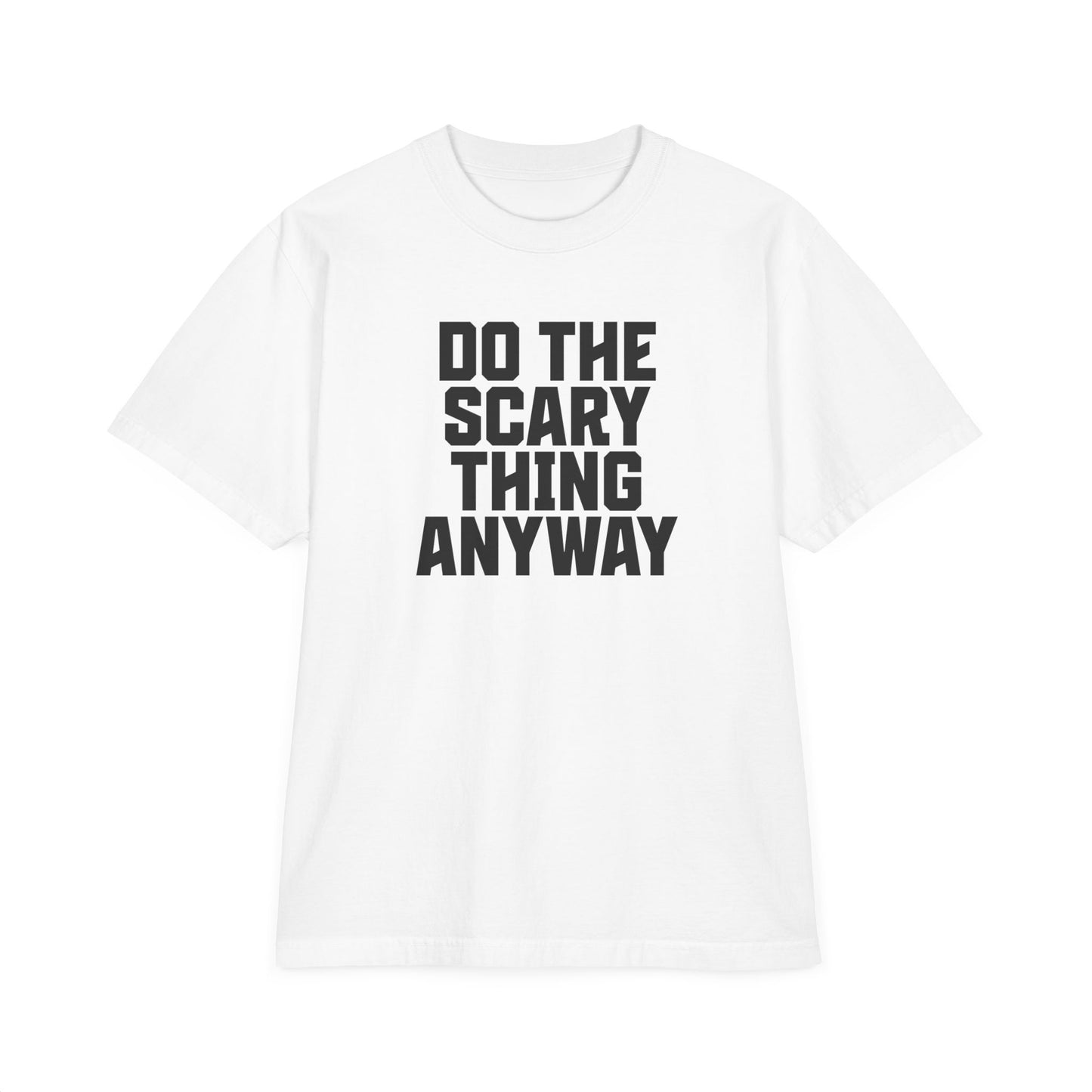 Do The Scary Thing Anyway Oversize T-Shirt
