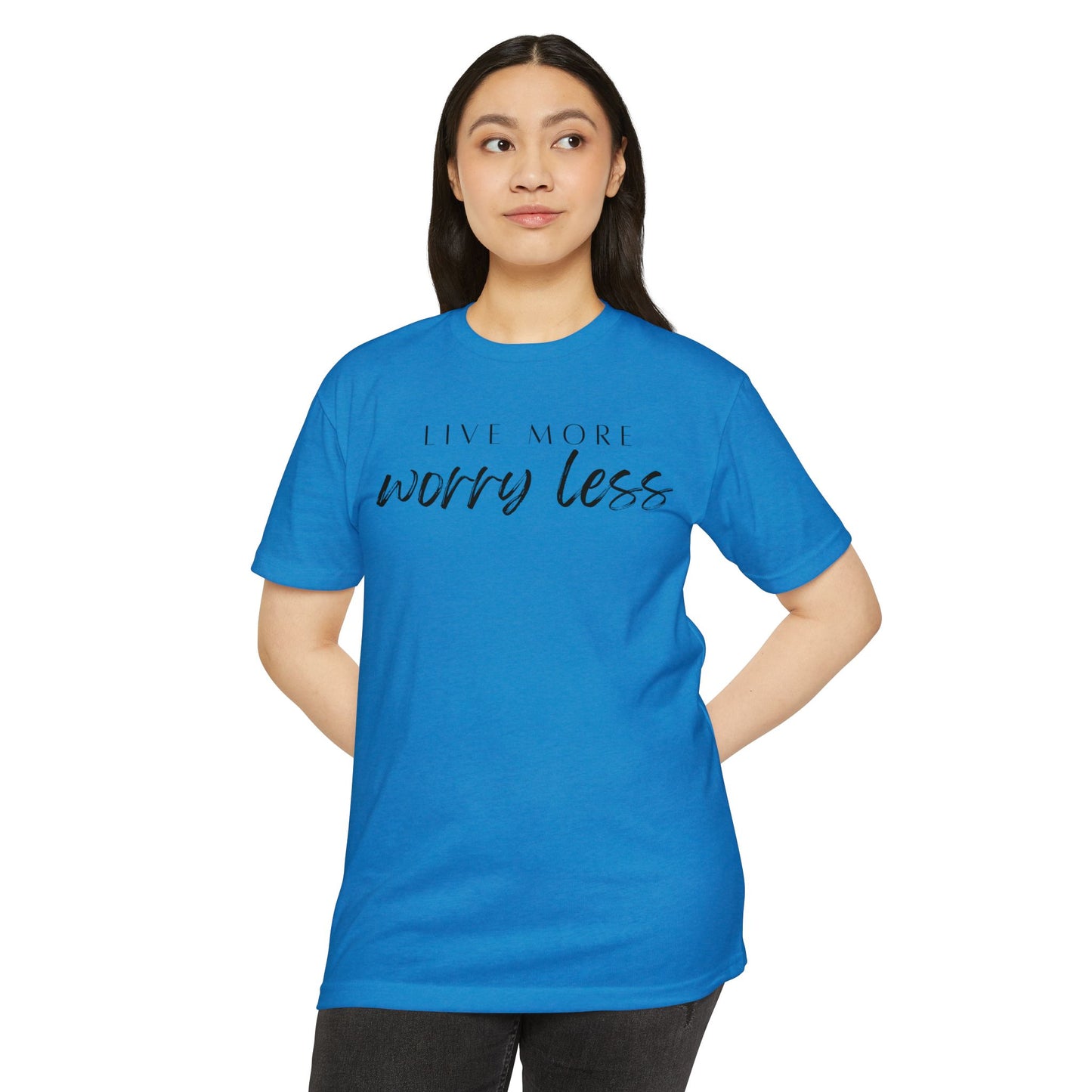 Live More Worry Less T-Shirt