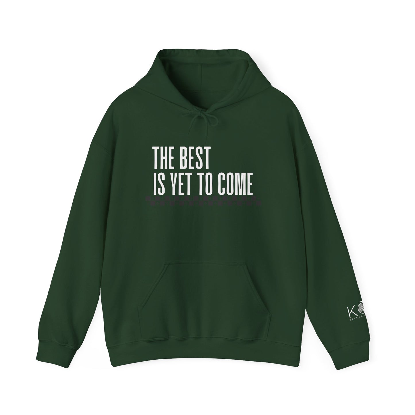 The Best Is Yet to Come Hoodie