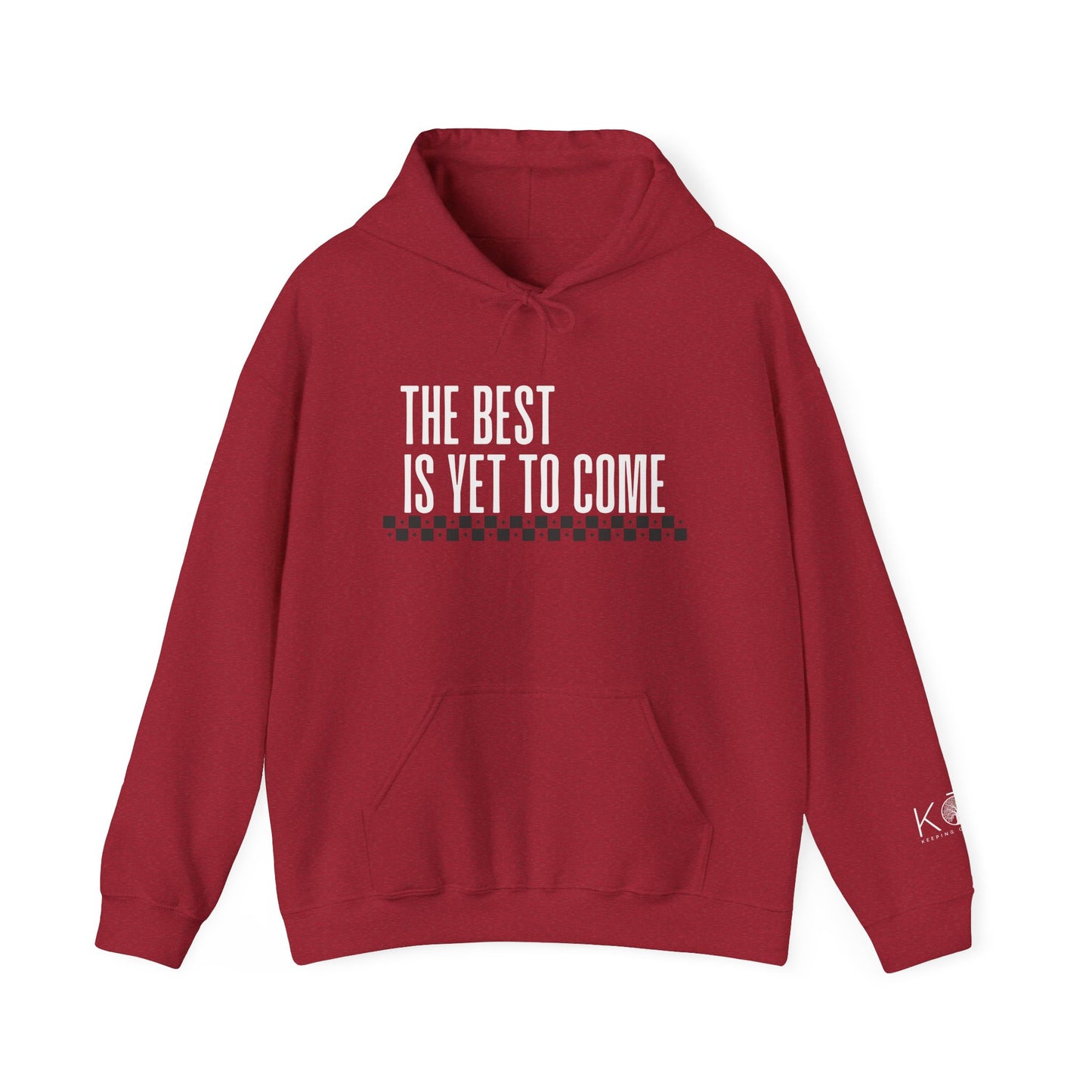 The Best Is Yet to Come Hoodie
