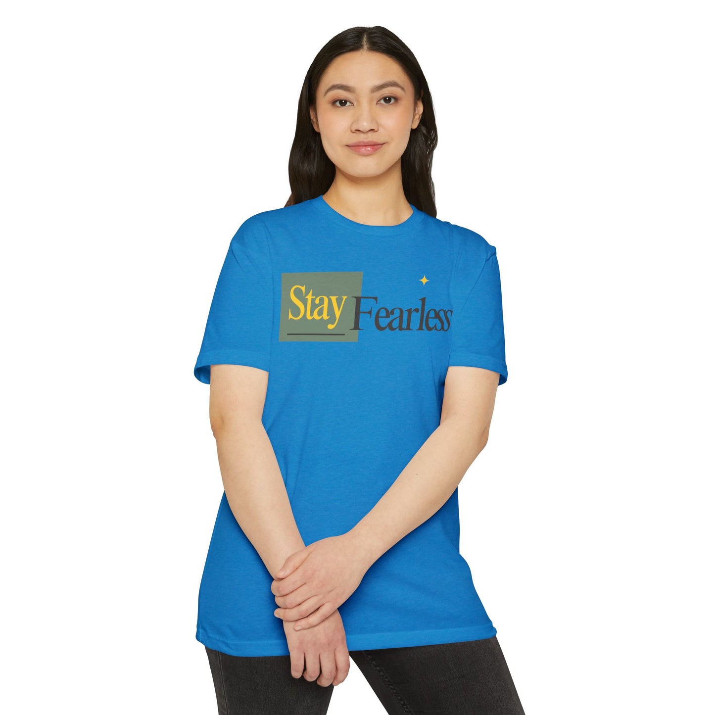 Stay Fearless T-Shirt