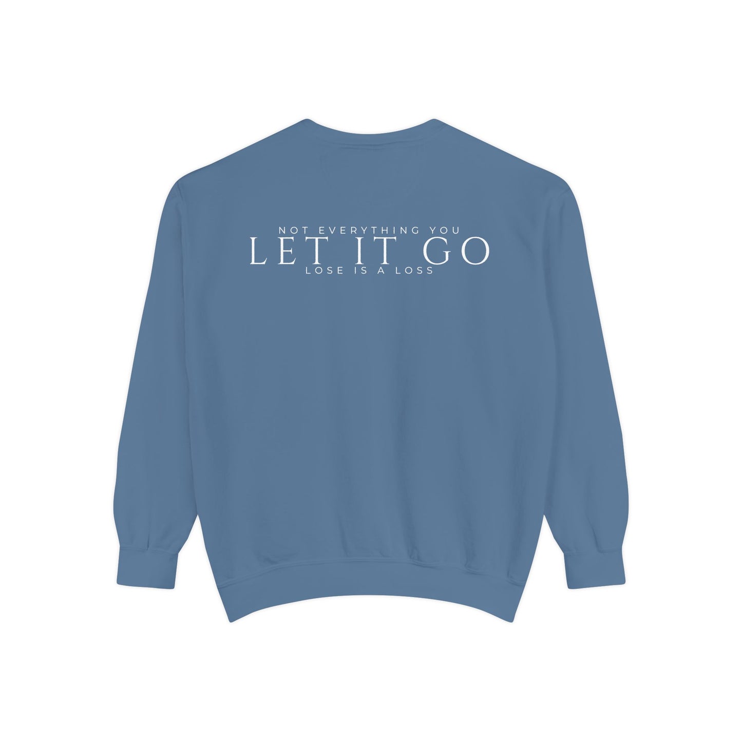 Not Everything You Lose Sweatshirt