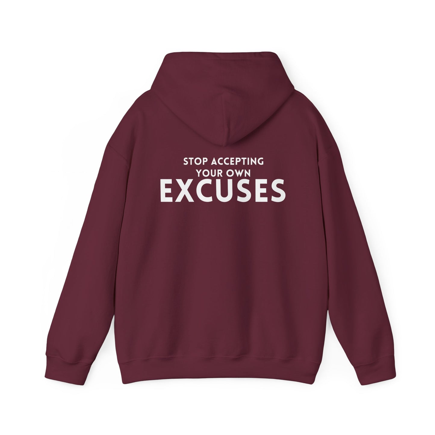 Stop Accepting Your Own Excuses Hoodie