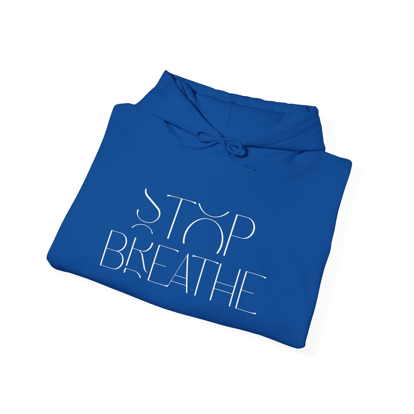 Stop Breathe Hoodie