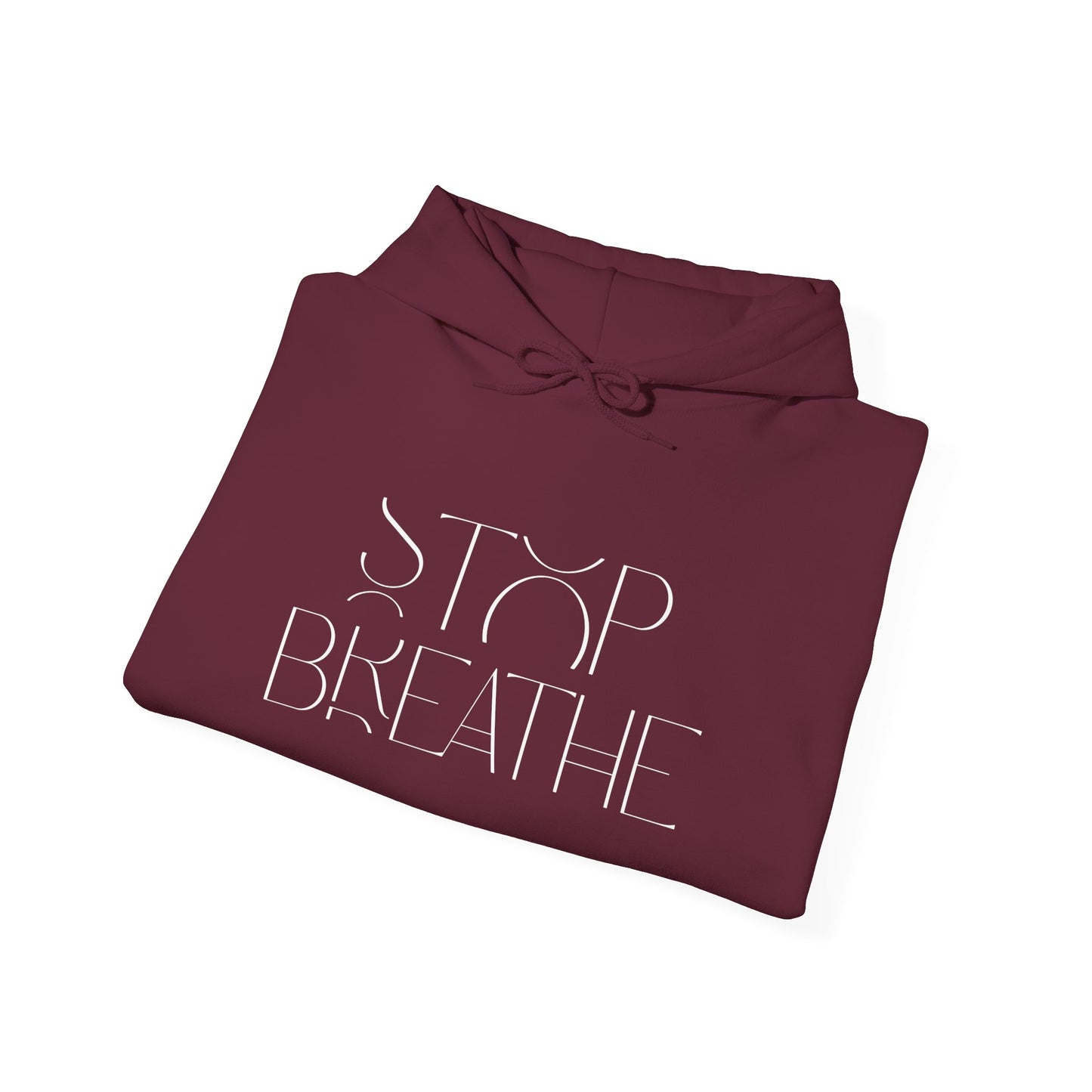 Stop Breathe Hoodie