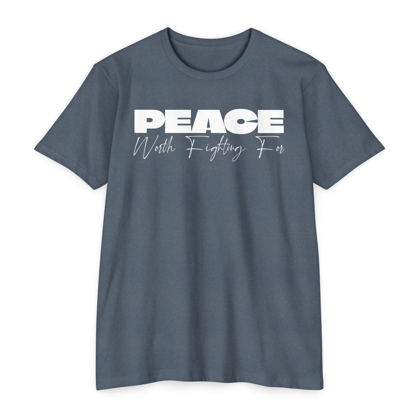 Peace Worth Fighting For T-shirt