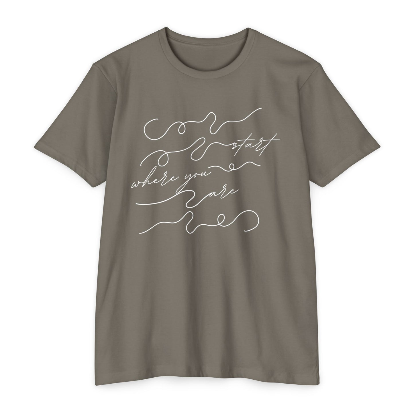 Start Where You Are T-Shirt