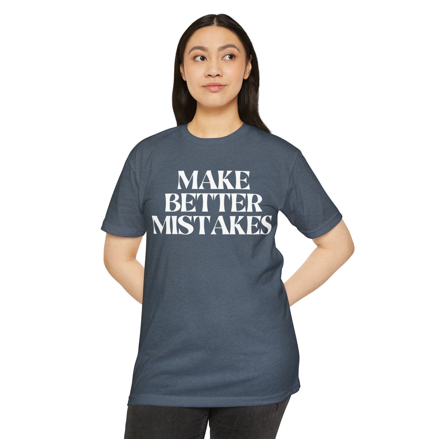 Make Better Mistakes T-Shirt