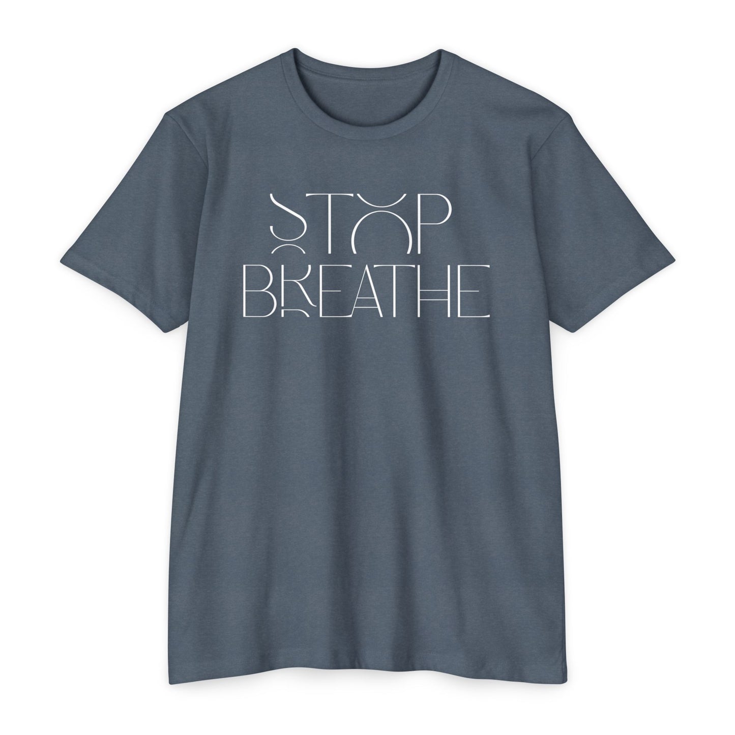 Stop Breathe T-Shirt