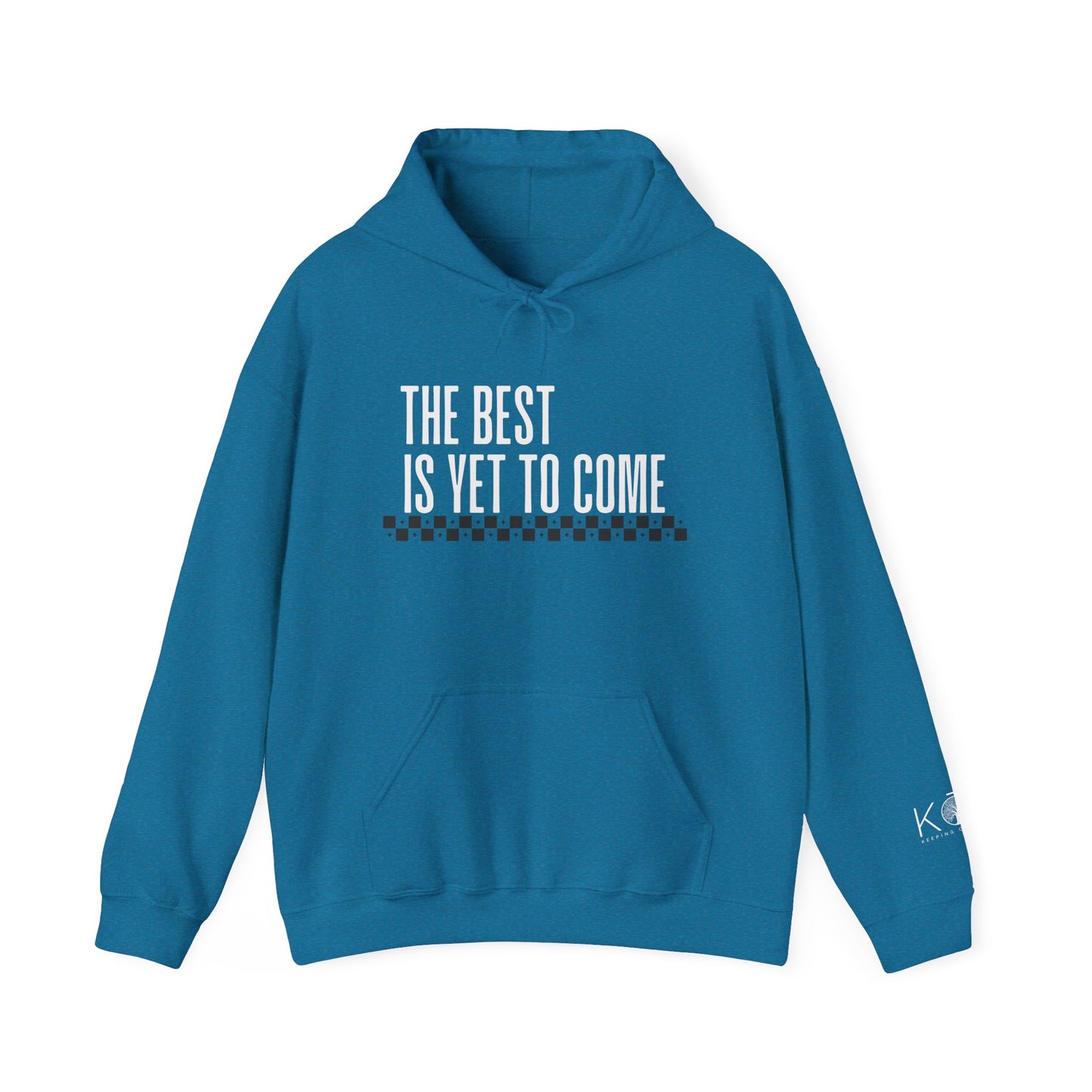 The Best Is Yet to Come Hoodie