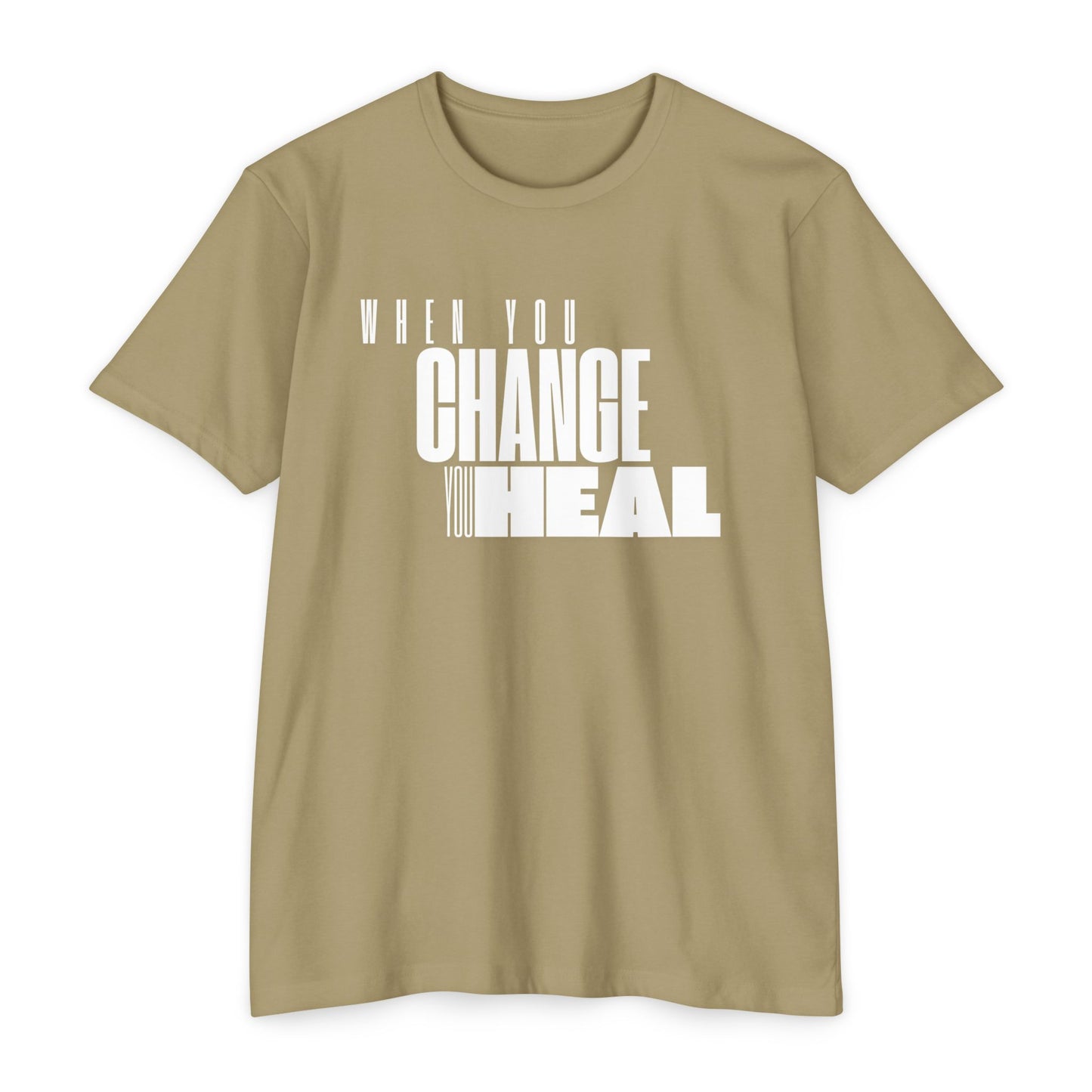 When You Change You Heal T-Shirt