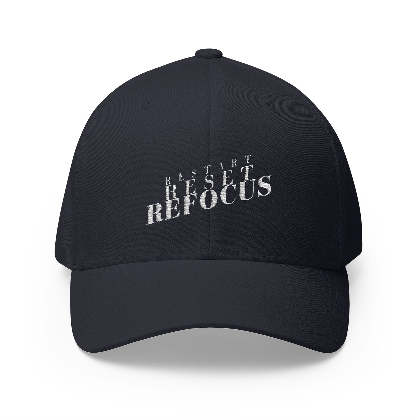 Restart Reset Refocus Closed-Back Structured Cap (Embroidery)