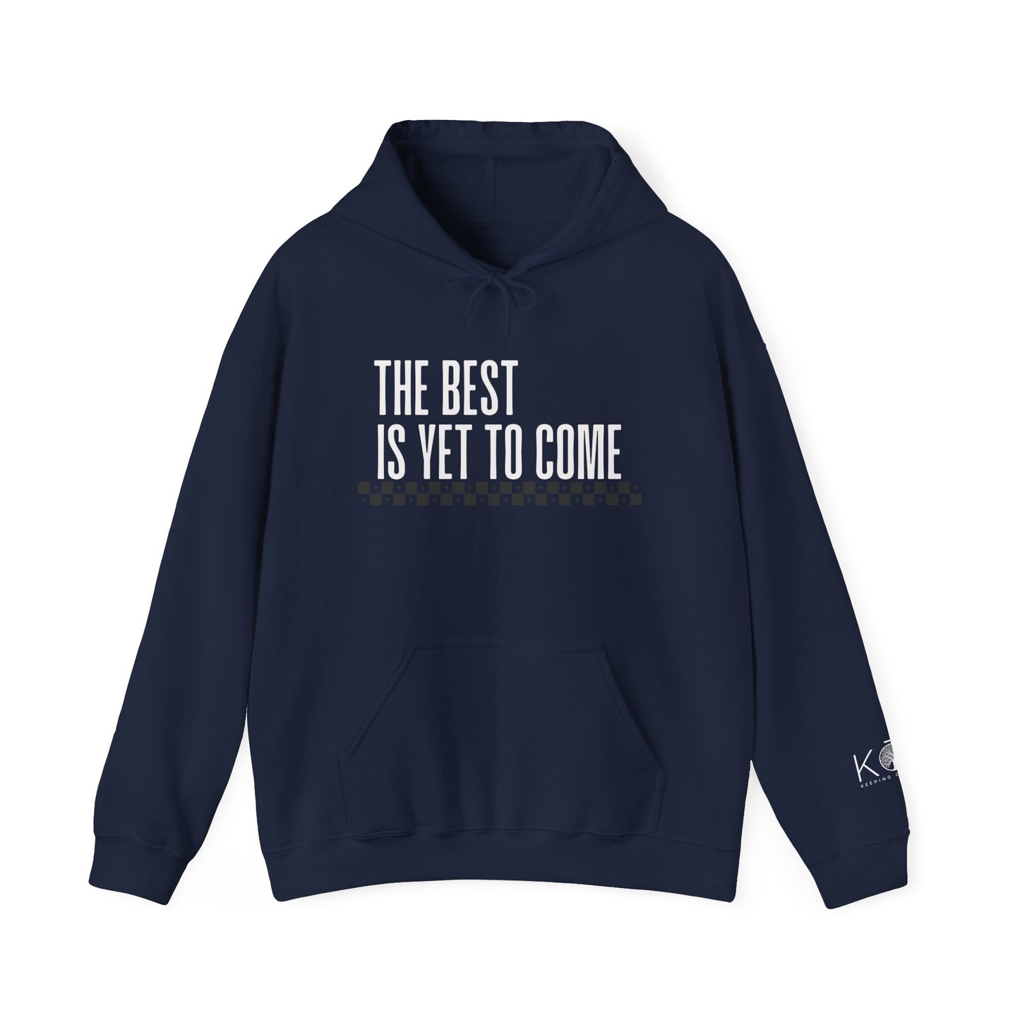 The Best Is Yet to Come Hoodie