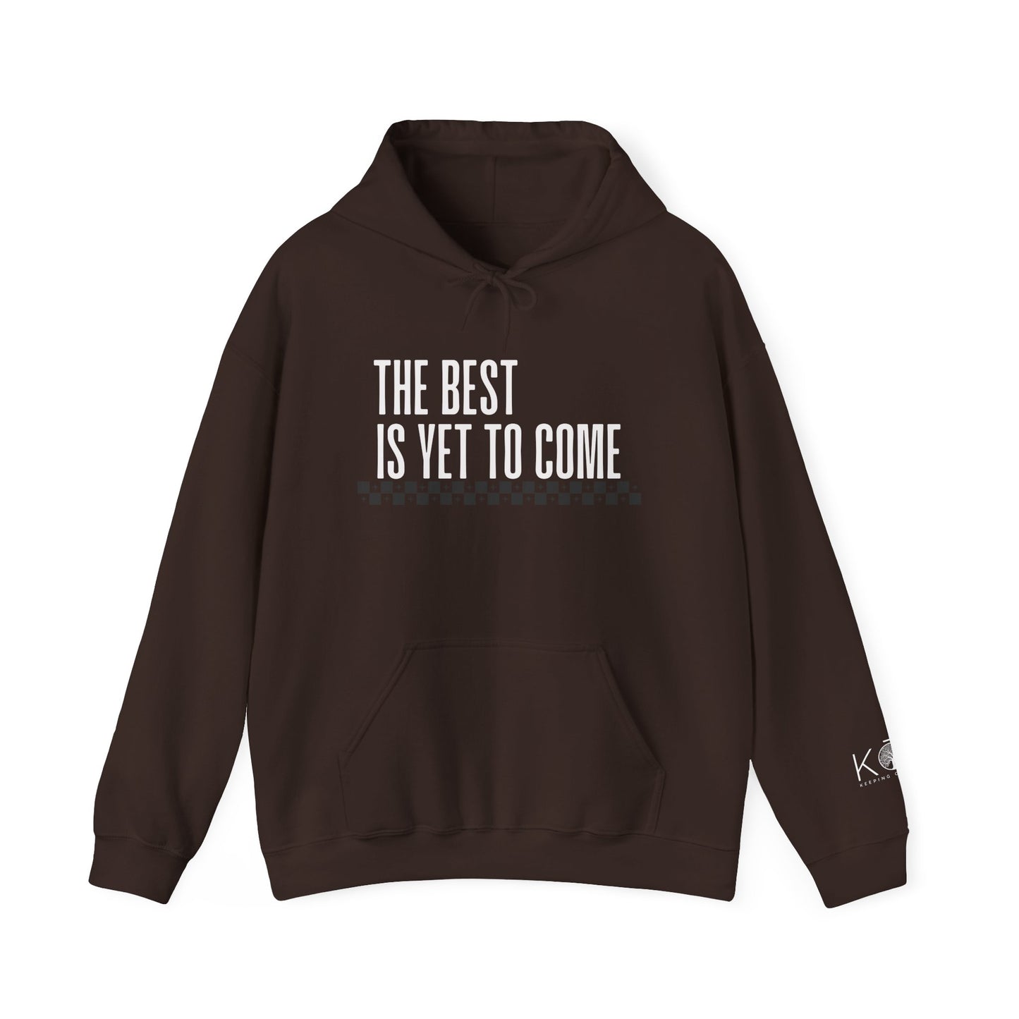 The Best Is Yet to Come Hoodie