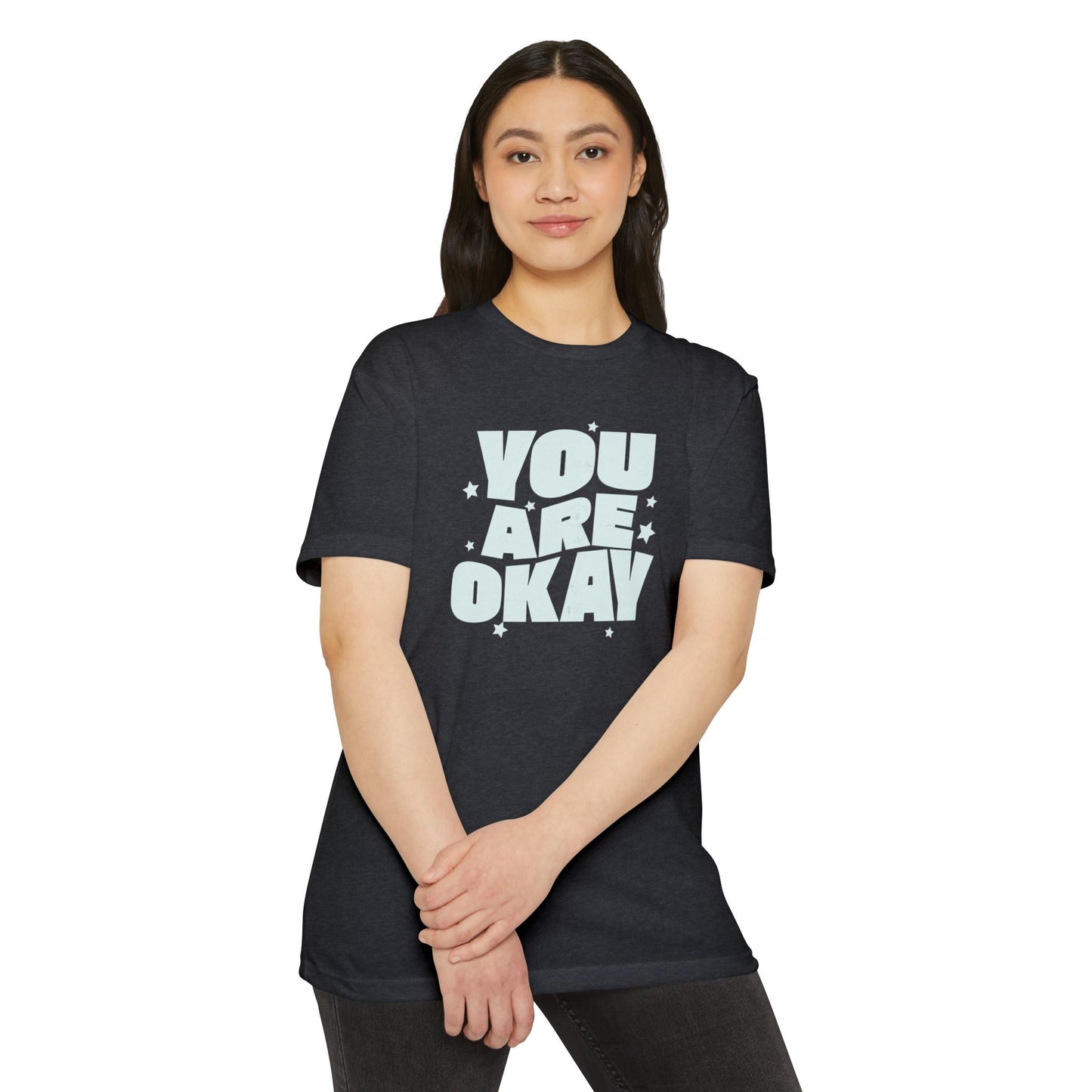 You Are Okay T-Shirt