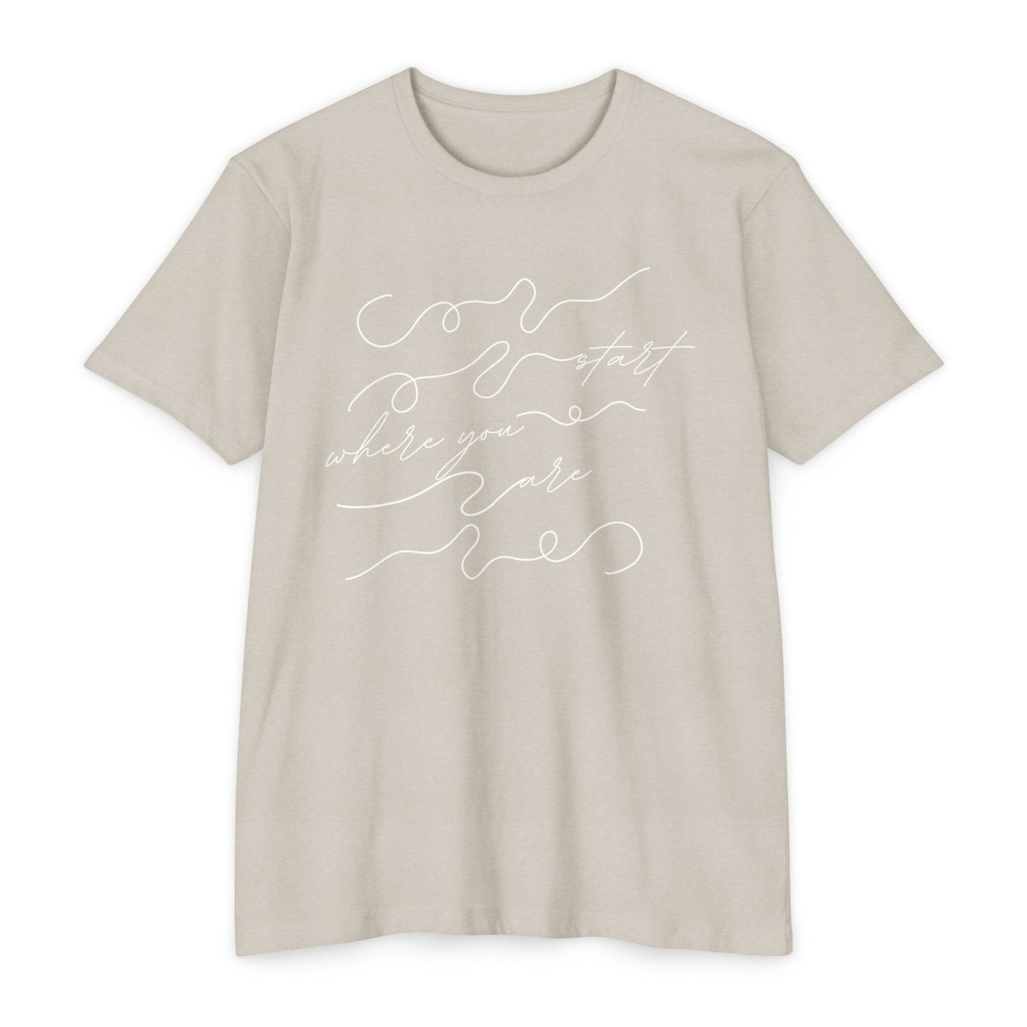 Start Where You Are T-Shirt