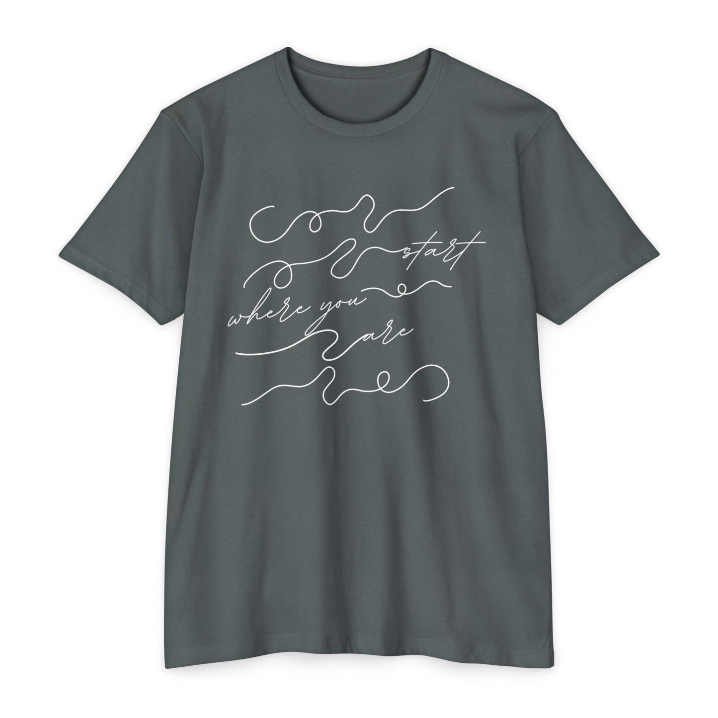 Start Where You Are T-Shirt