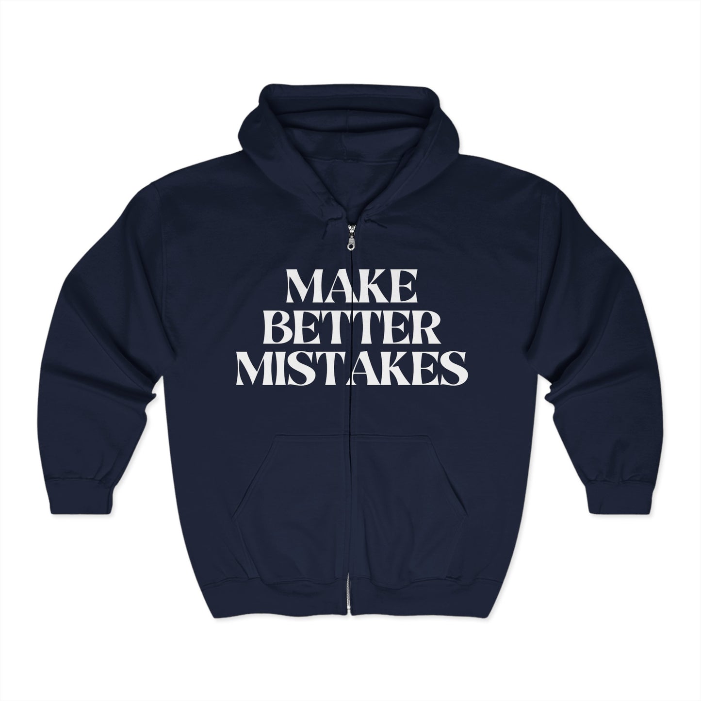 Make Better Mistakes Zip Up Hoodie
