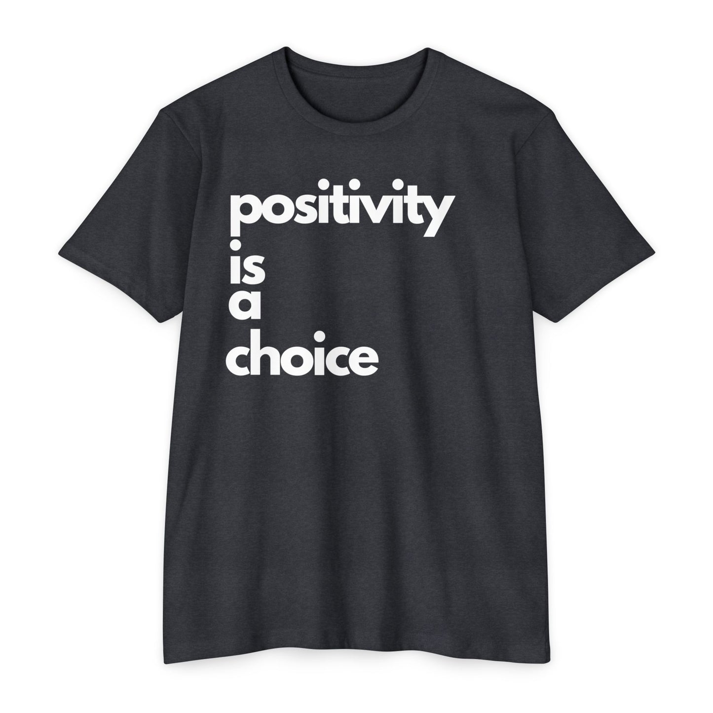 Positivity is a Choice T-Shirt