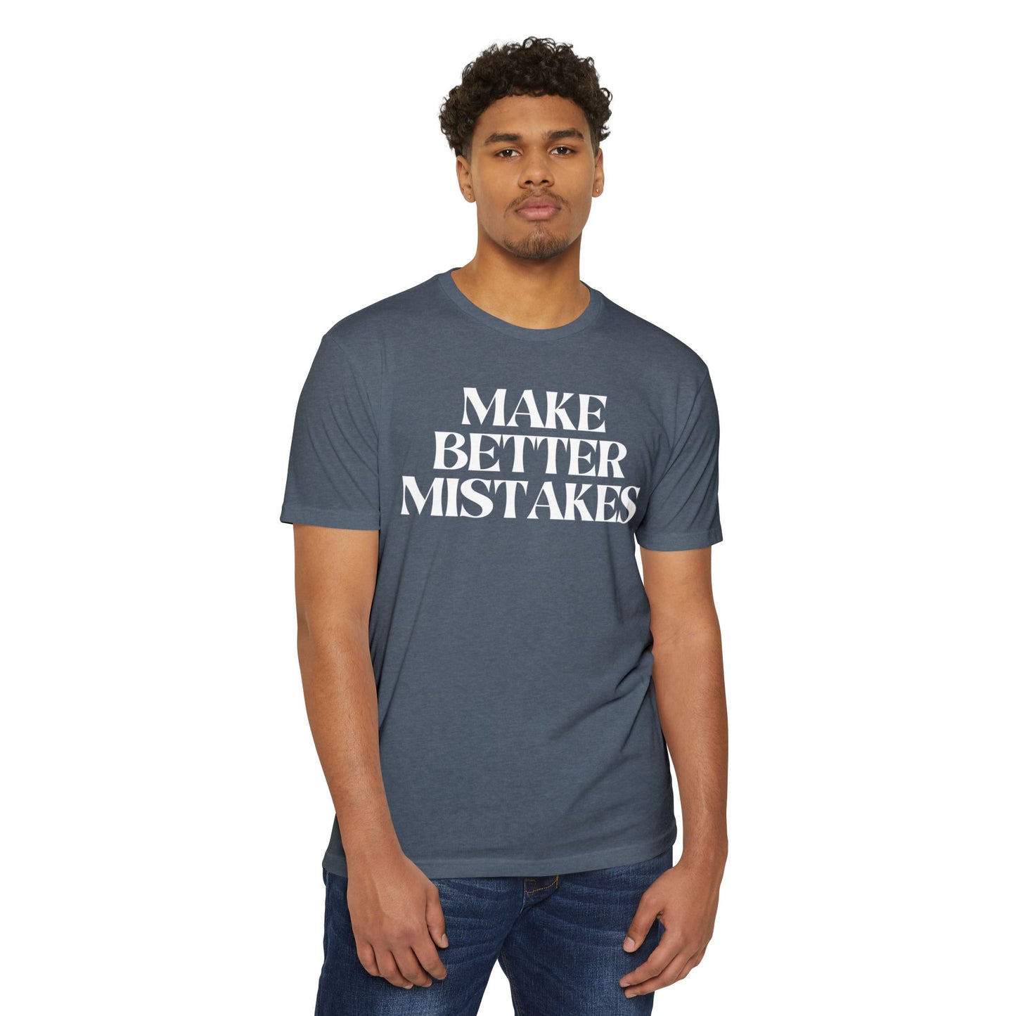 Make Better Mistakes T-Shirt