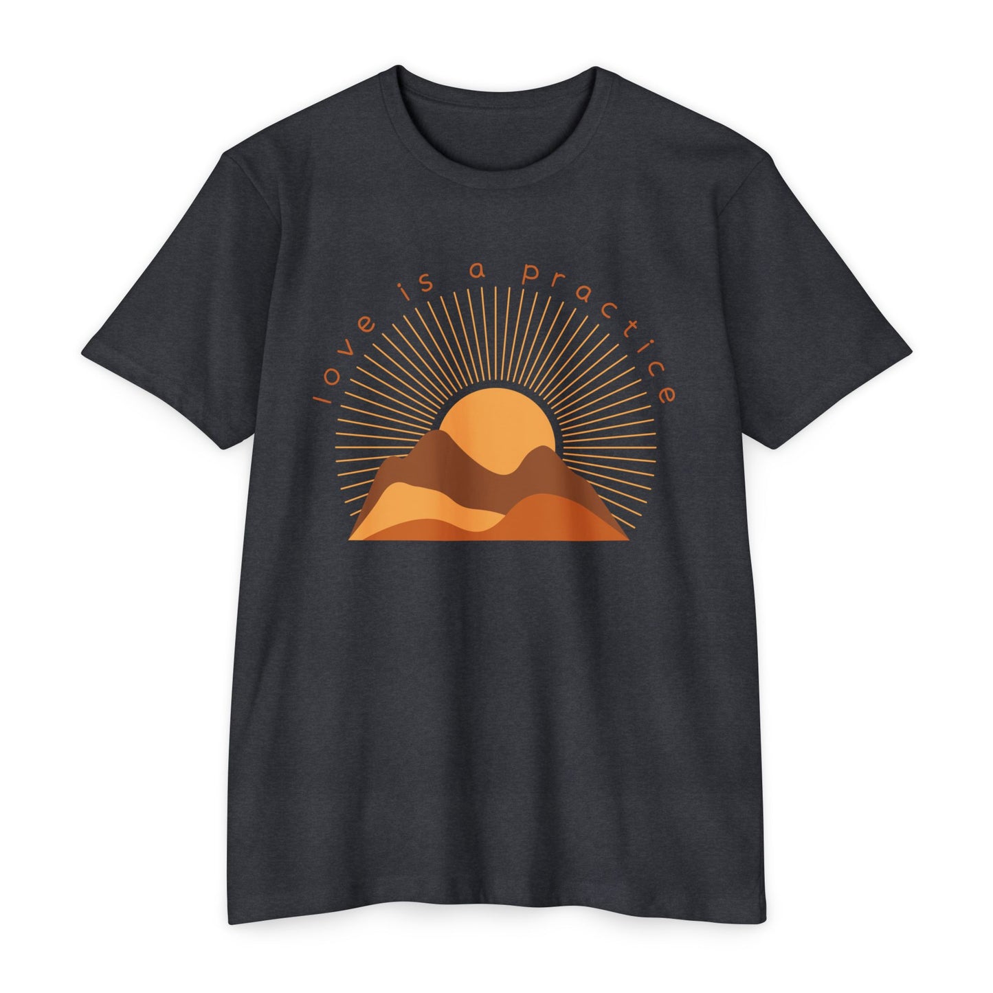 Love is a Practice T-Shirt