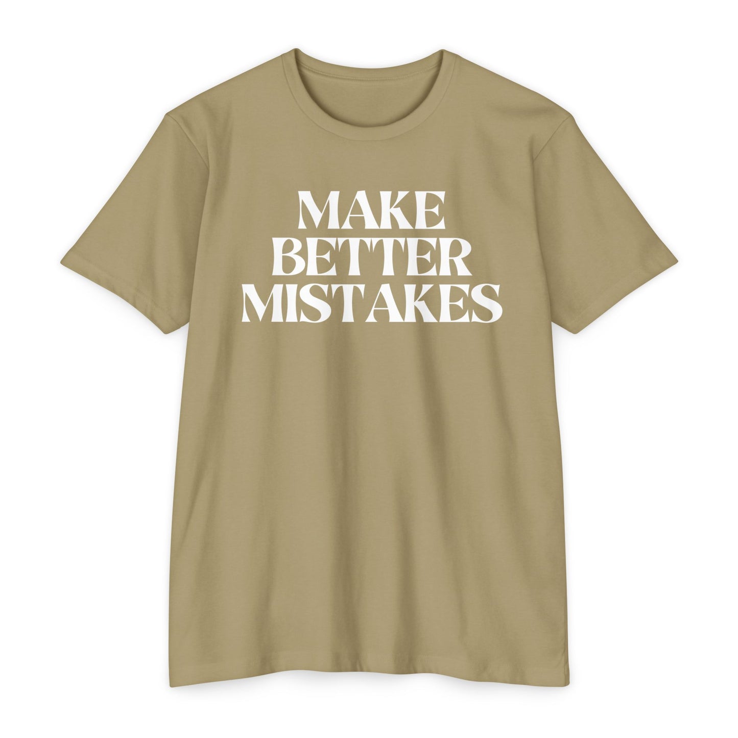Make Better Mistakes T-Shirt