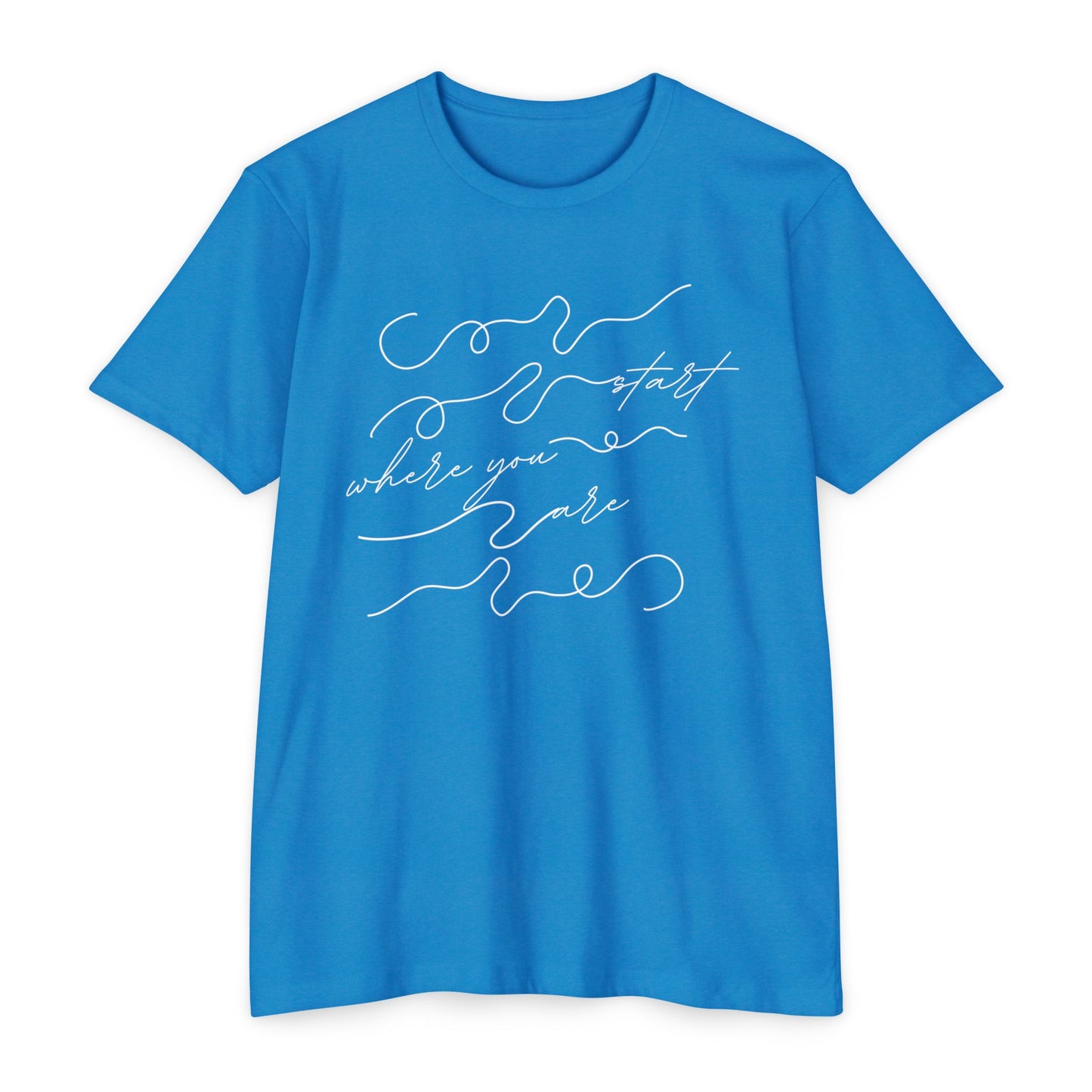Start Where You Are T-Shirt