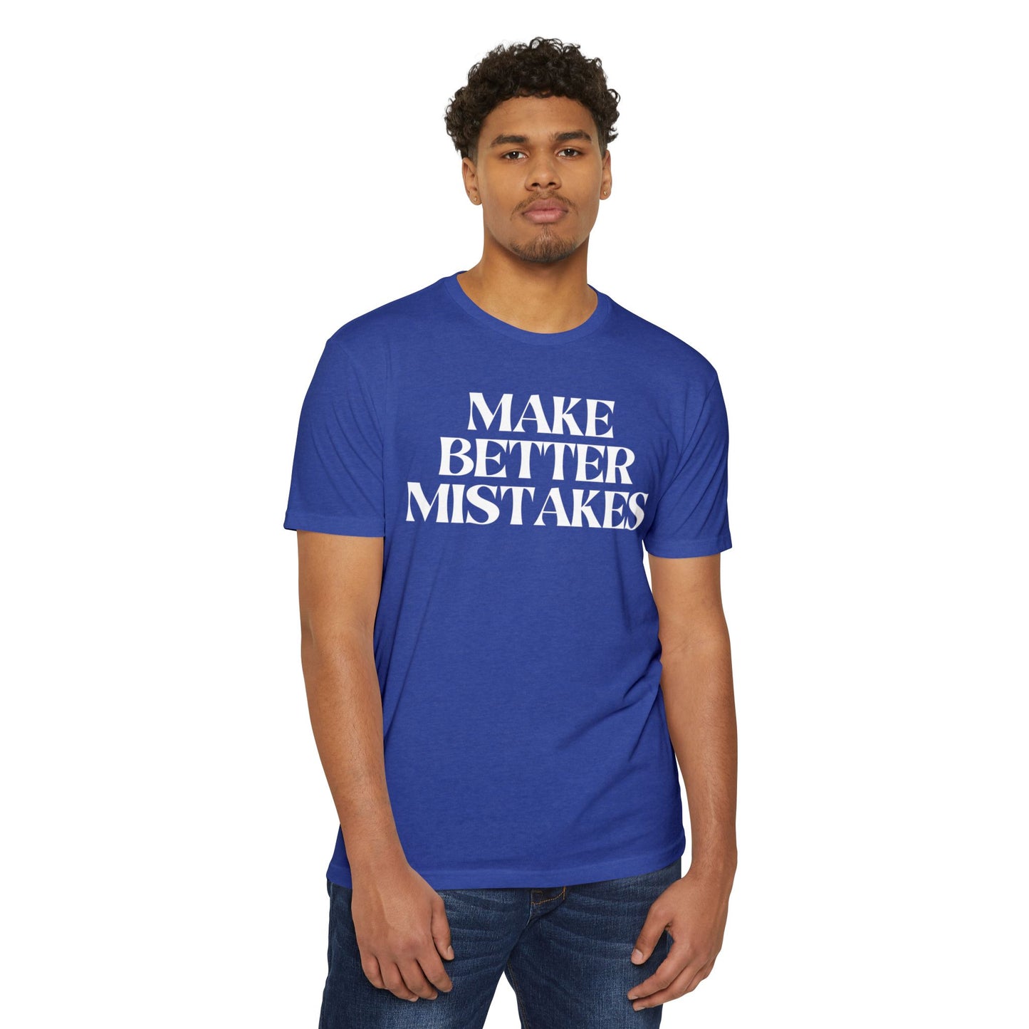 Make Better Mistakes T-Shirt