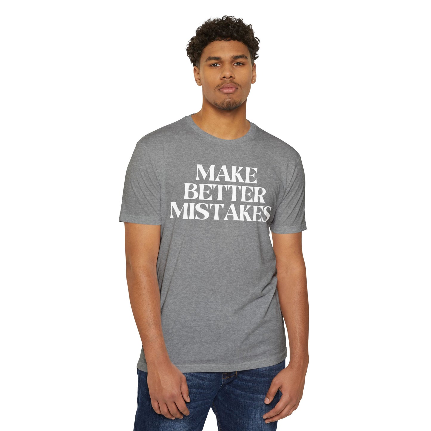 Make Better Mistakes T-Shirt