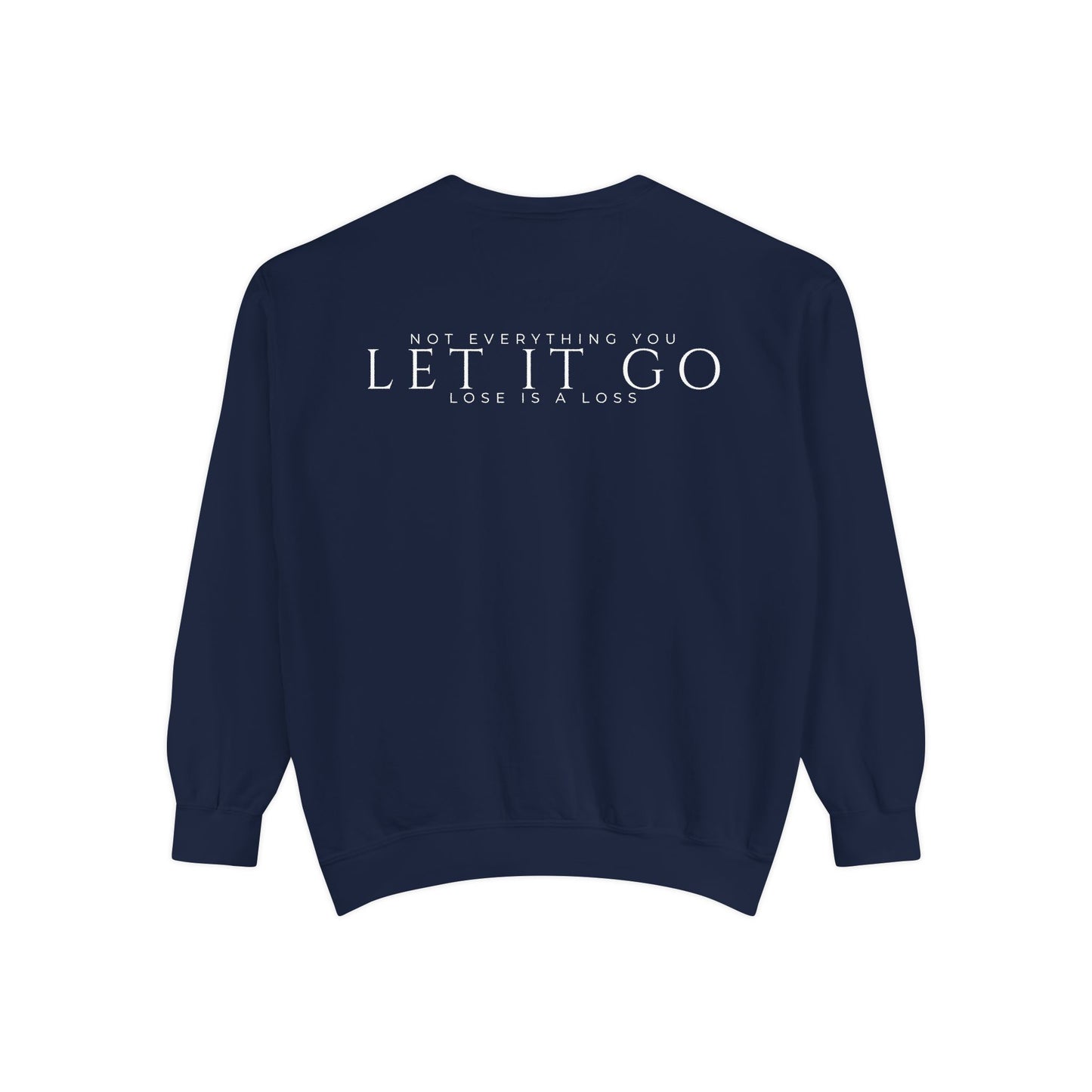 Not Everything You Lose Sweatshirt