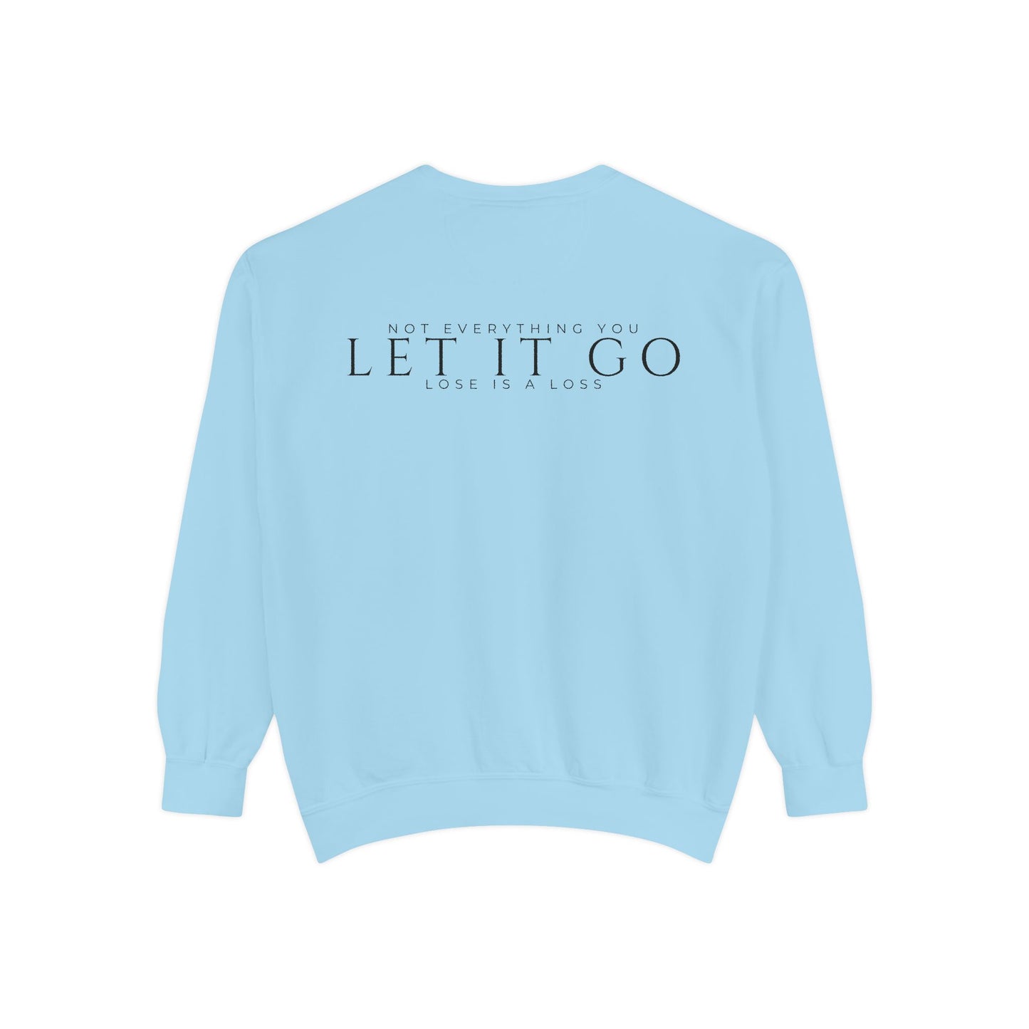 Not Everything You Lose Sweatshirt