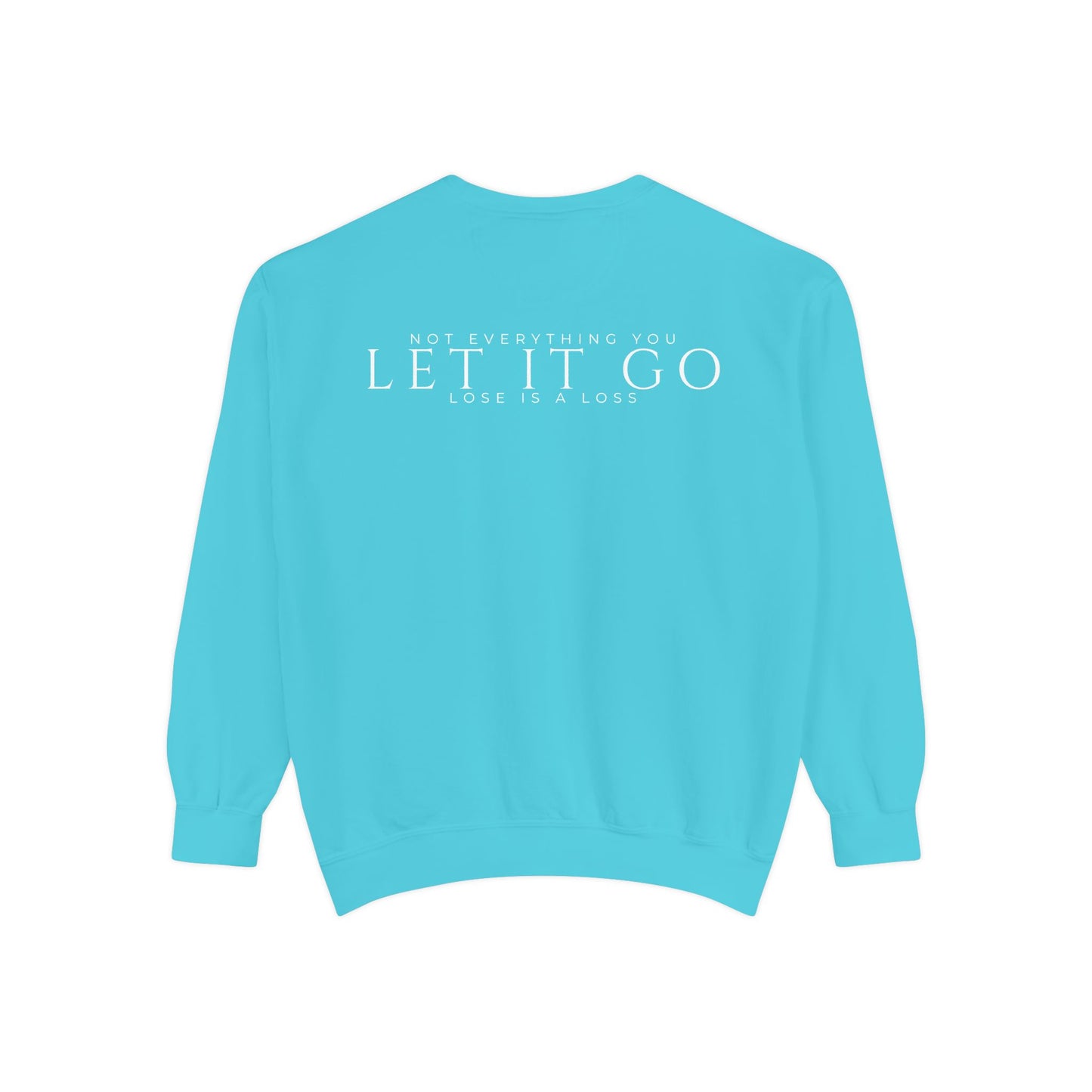 Not Everything You Lose Sweatshirt
