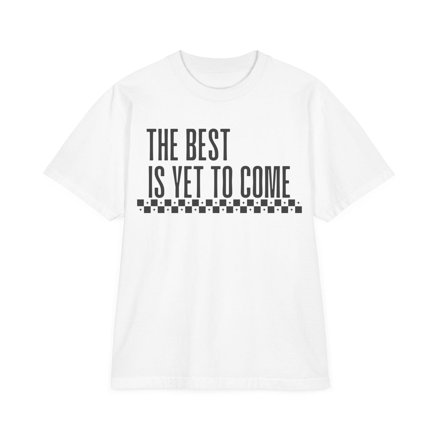 The Best is Yet to Come Oversize T-Shirt