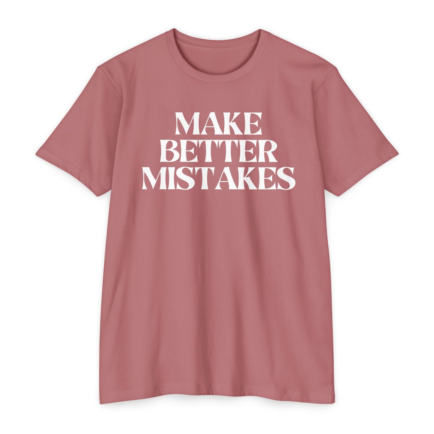 Make Better Mistakes T-Shirt