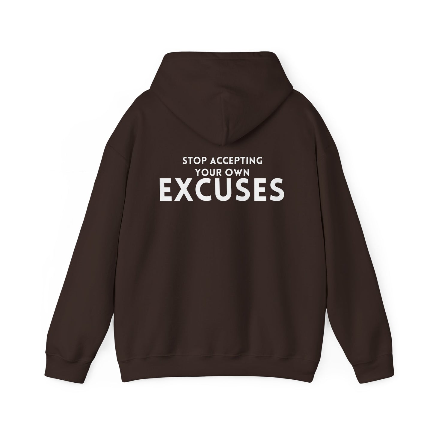 Stop Accepting Your Own Excuses Hoodie